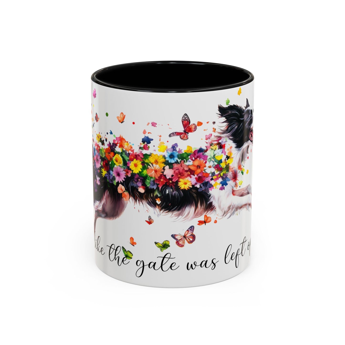 Border Collie, Live like the gate was left open, Colorful Accent Mugs, 11oz