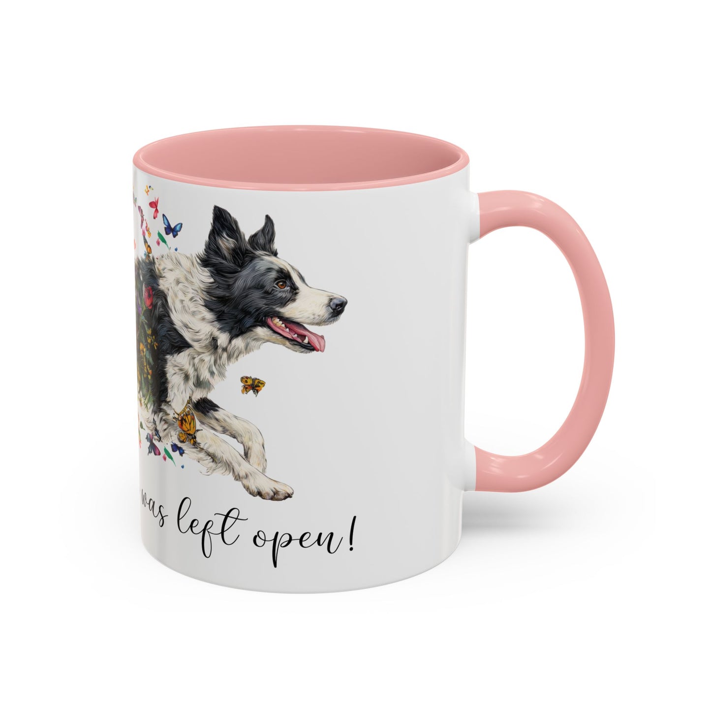 Border Collie #1 “Live like the gate was left open" Accent Mugs, 11oz