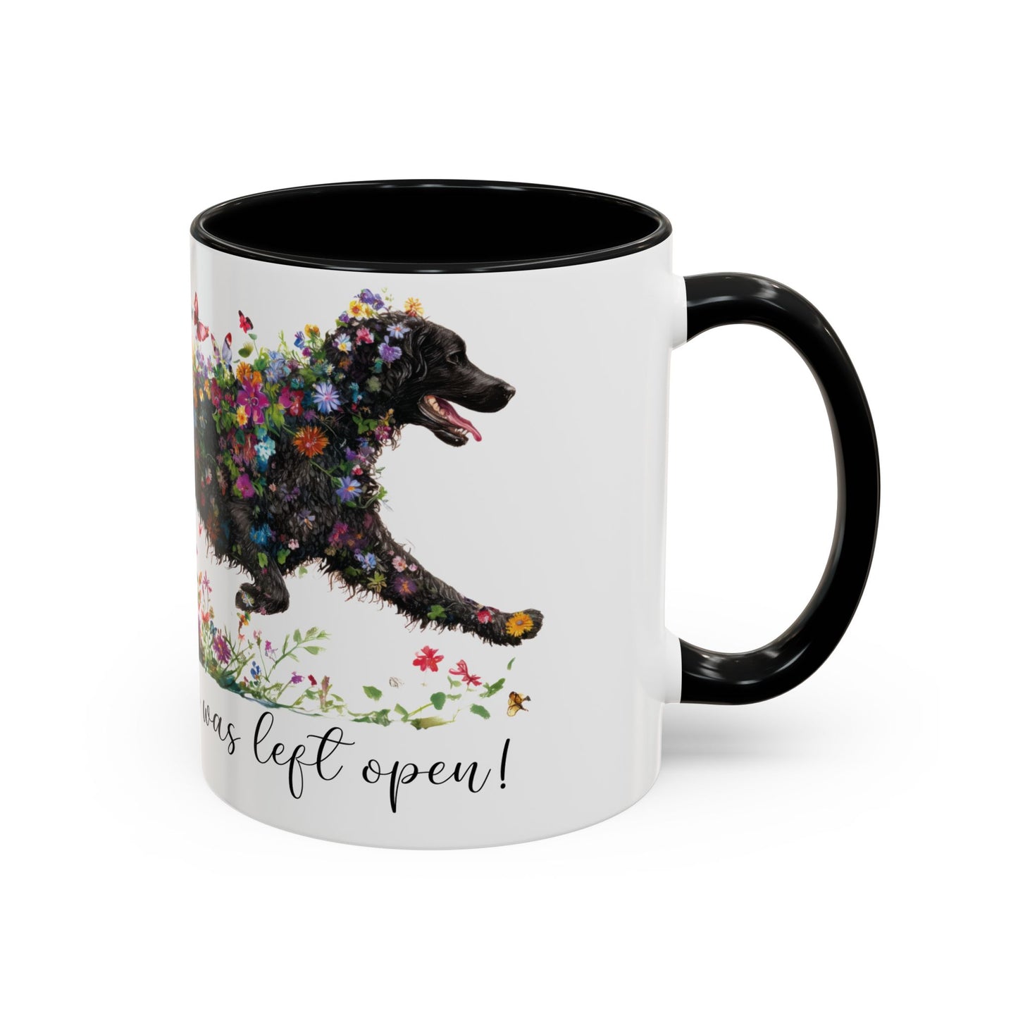 Curly Coated Retriever #2 “Live like the gate was left open" Accent Mugs, 11oz