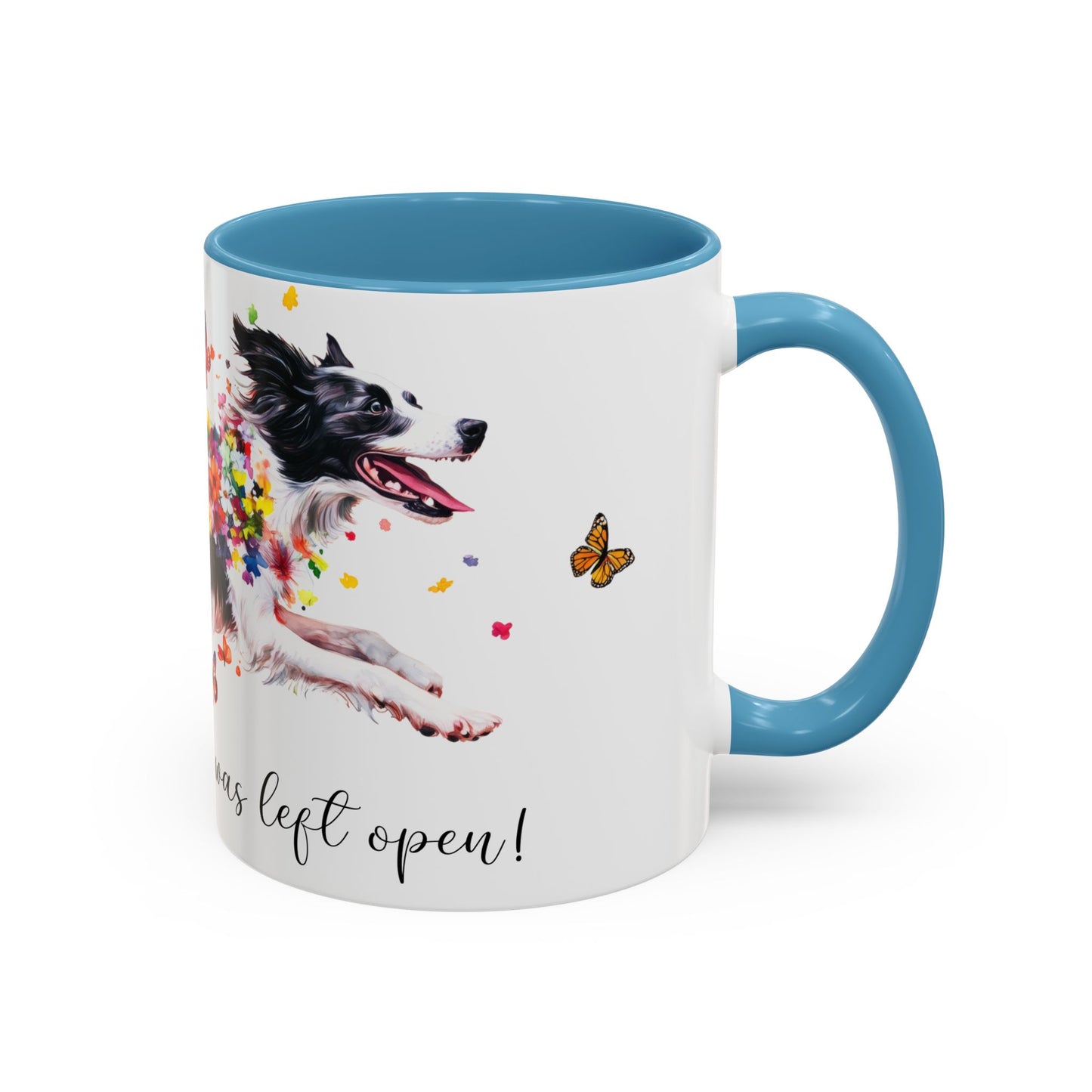 Border Collie, Live like the gate was left open, Colorful Accent Mugs, 11oz