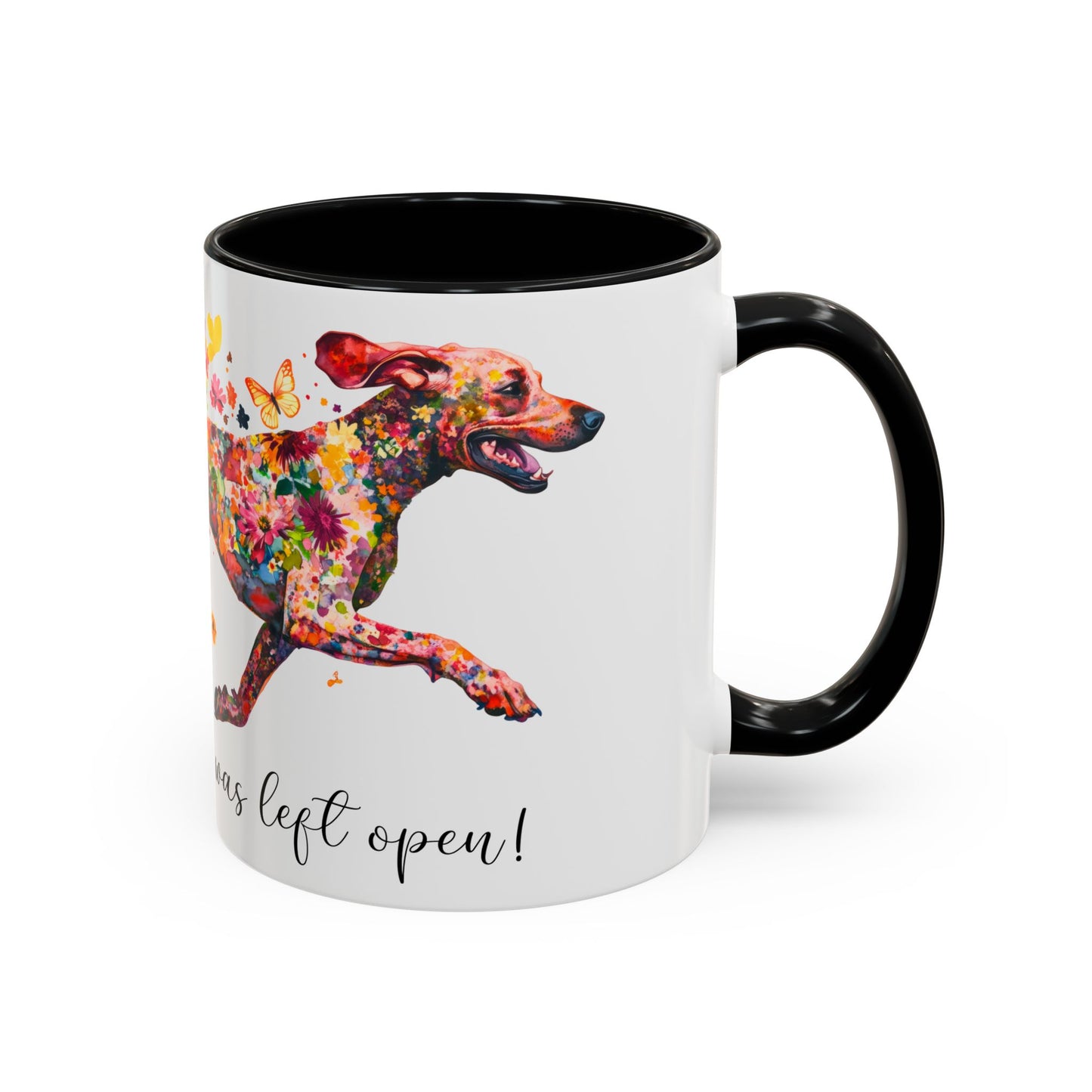 German Short Haired Pointer, Live like the gate was left open, Colorful Accent Mugs, 11oz