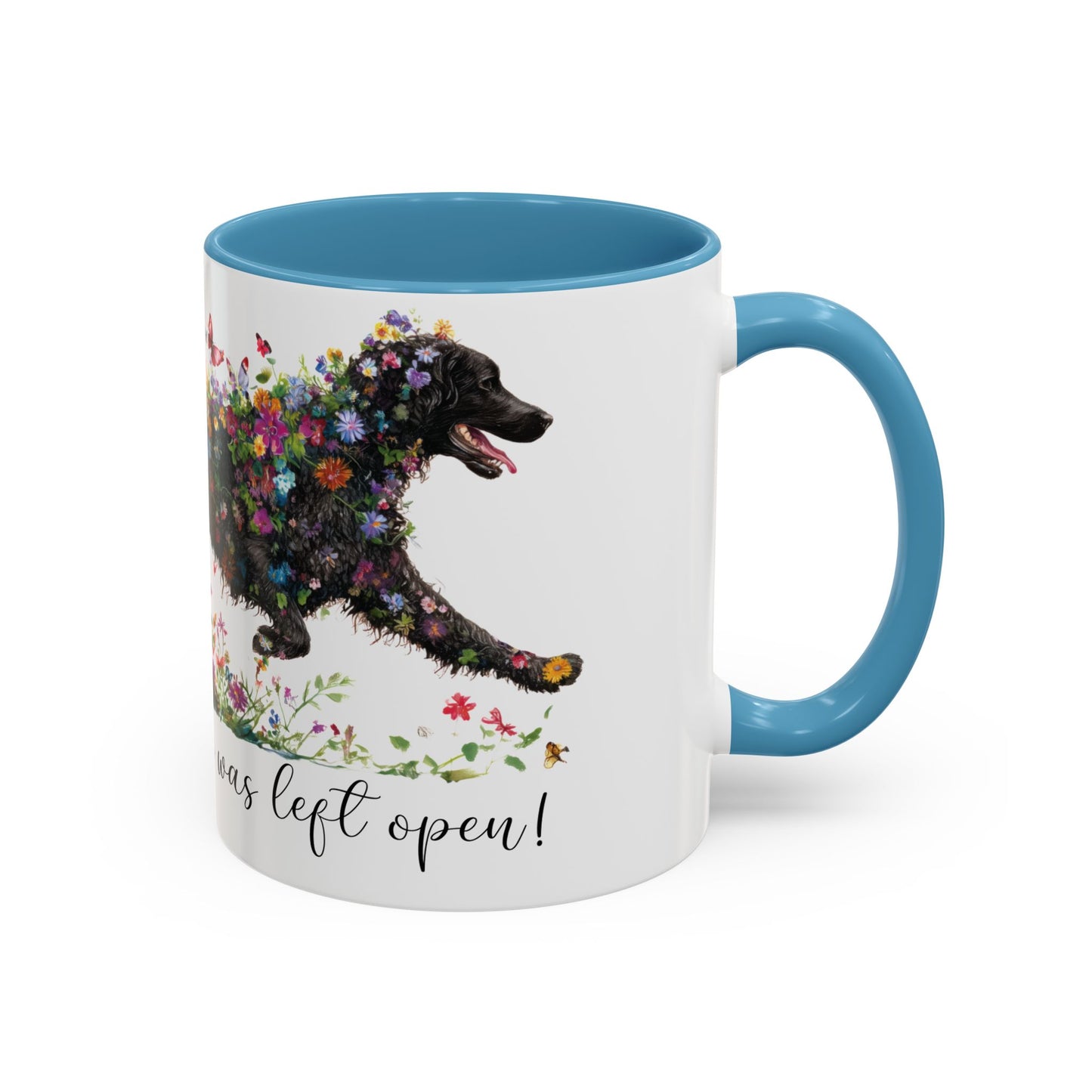 Curly Coated Retriever #2 “Live like the gate was left open" Accent Mugs, 11oz