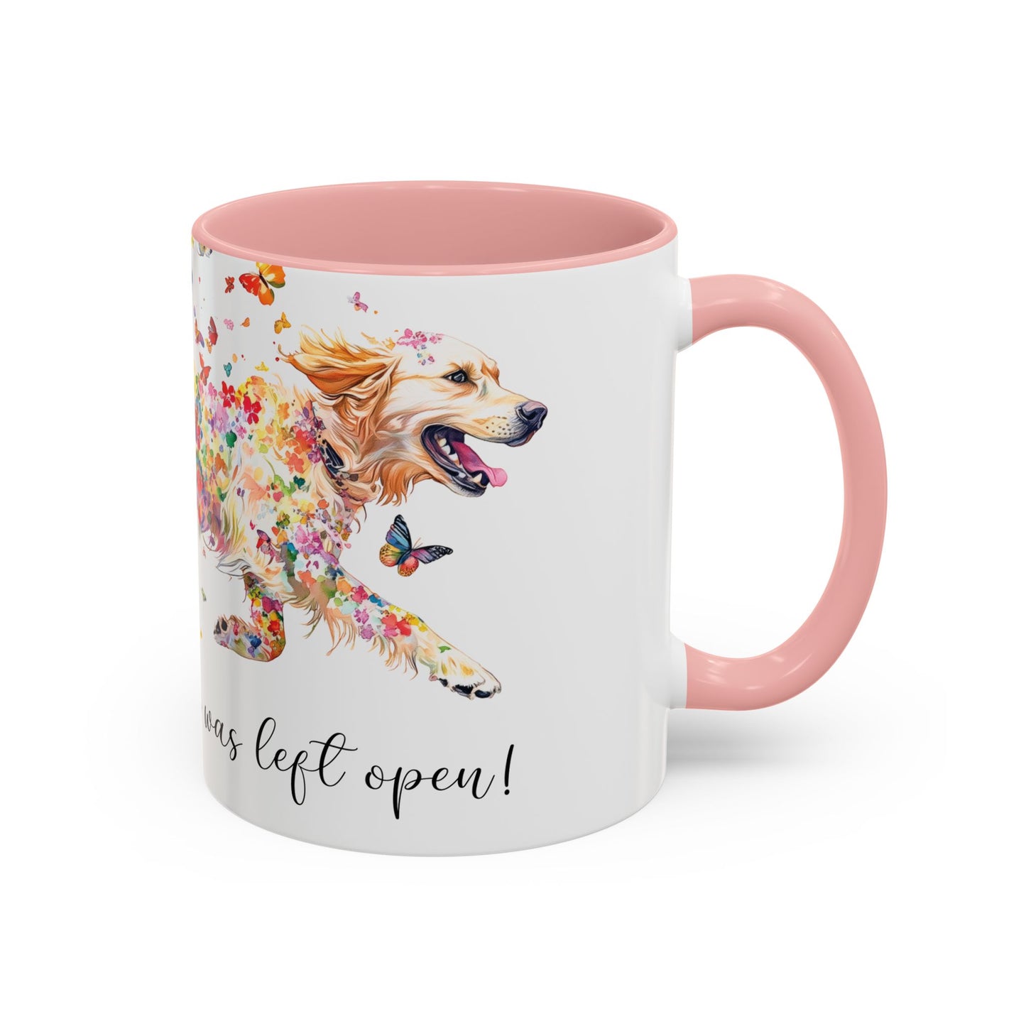 Golden Retriever #1 “Live like the gate was left open" Accent Mugs, 11oz