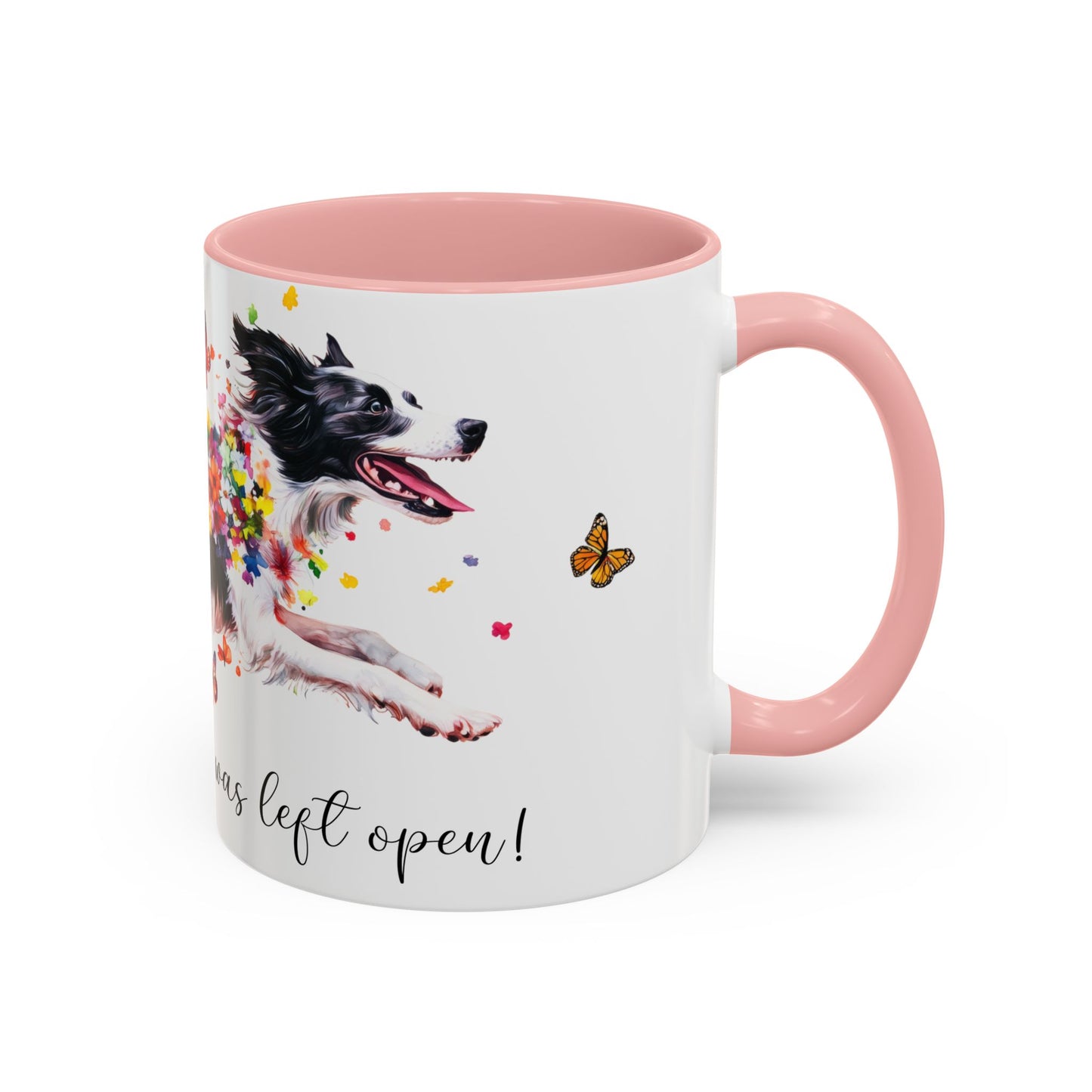 Border Collie, Live like the gate was left open, Colorful Accent Mugs, 11oz