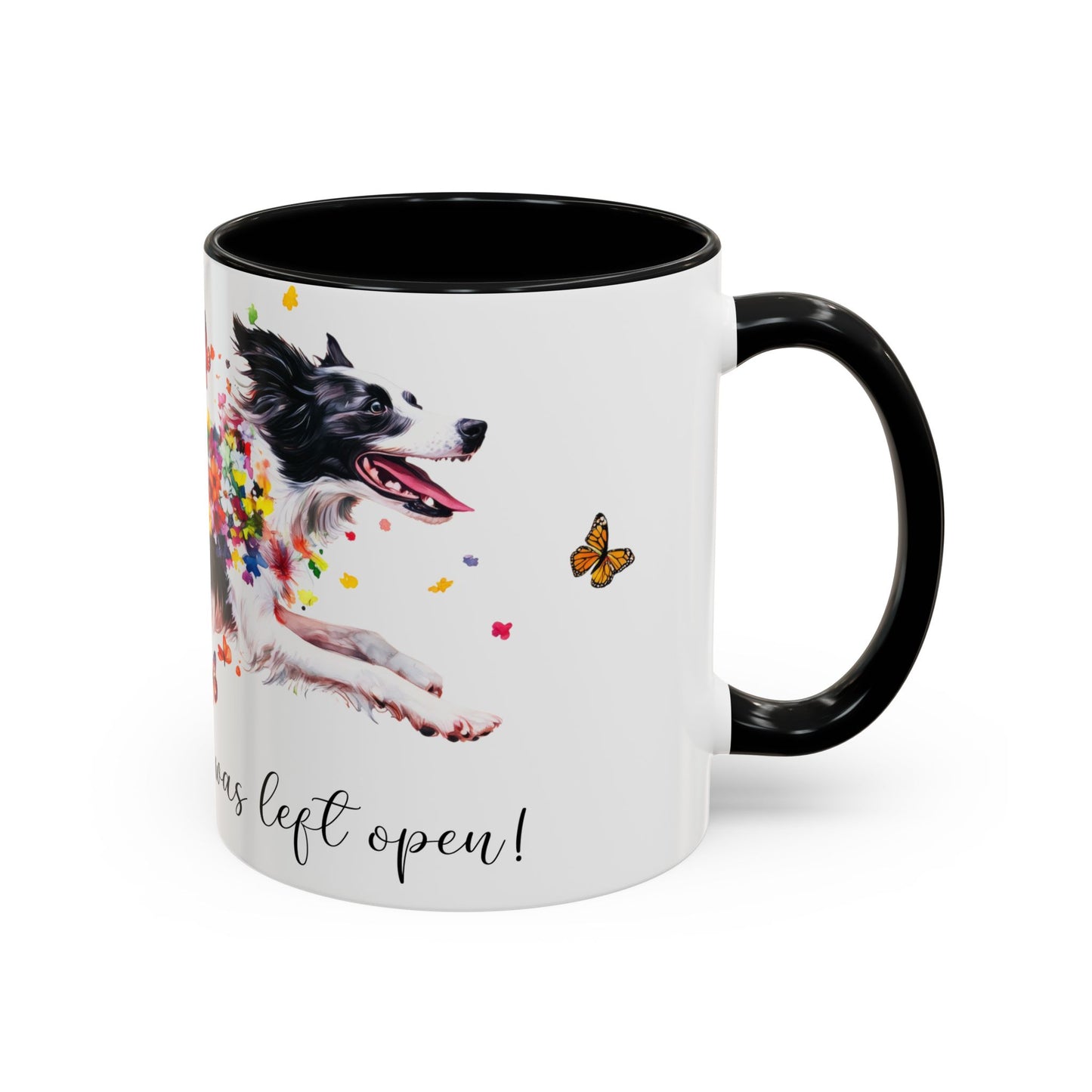 Border Collie, Live like the gate was left open, Colorful Accent Mugs, 11oz