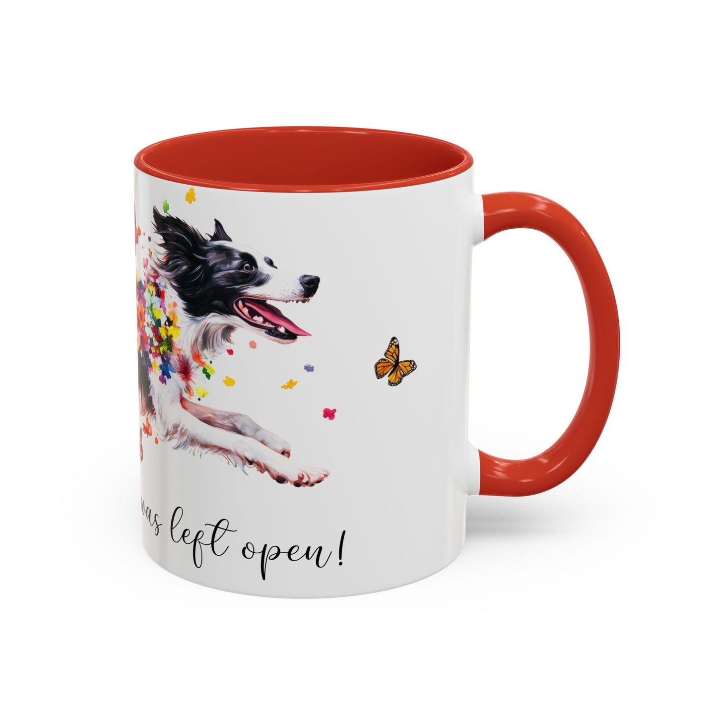 Border Collie, Live like the gate was left open, Colorful Accent Mugs, 11oz