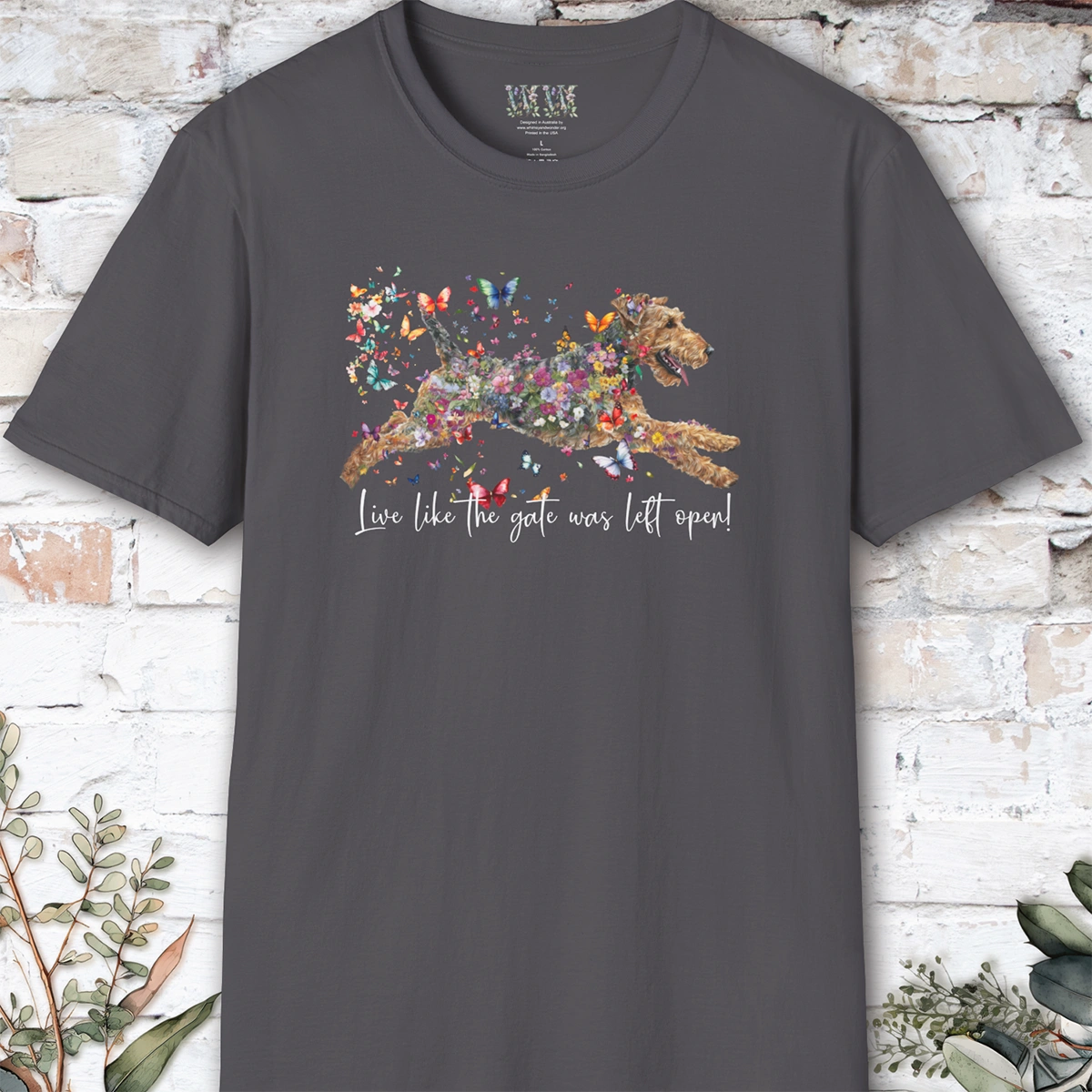 Airedale Terrier "Live like the gate was left open" T shirt