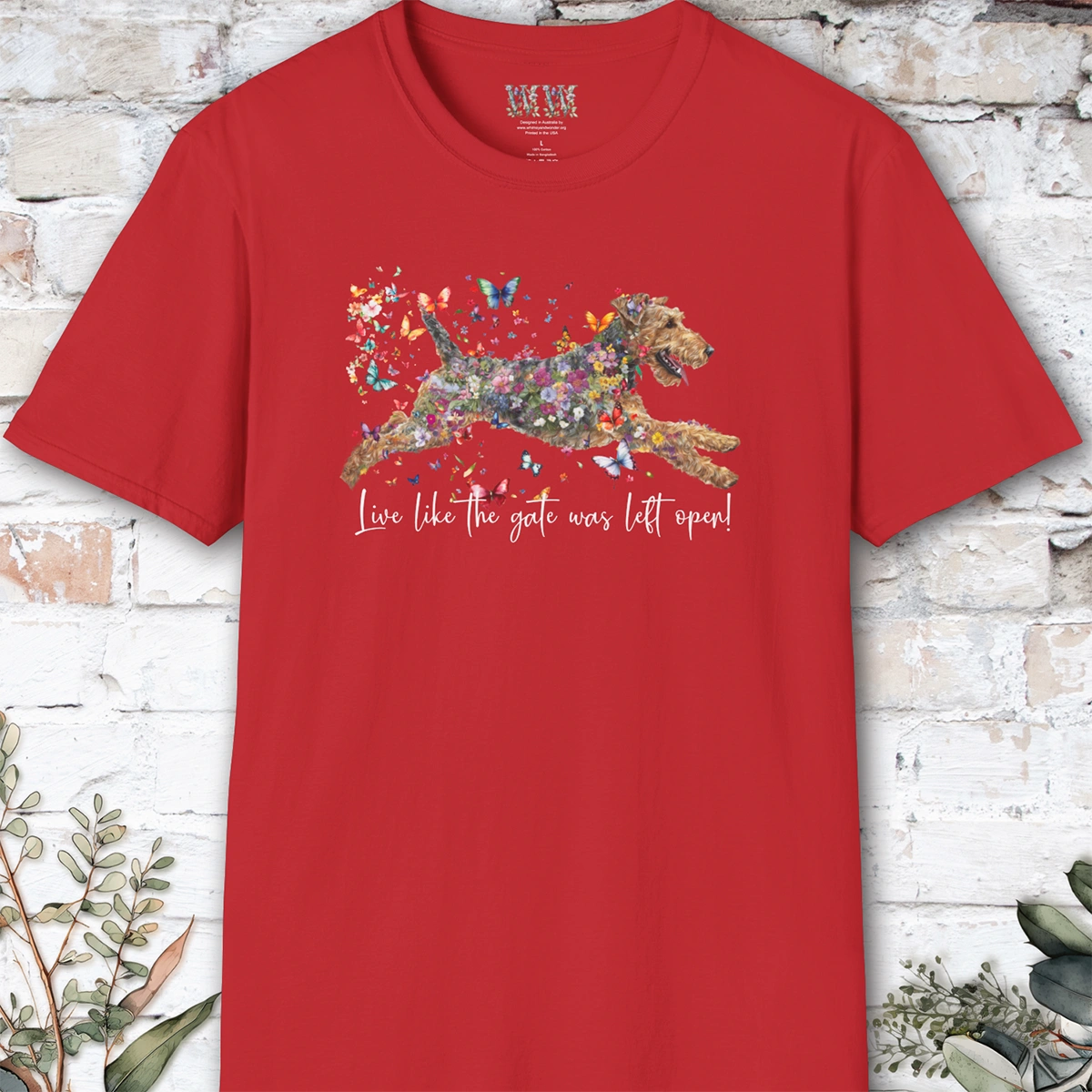 Airedale Terrier "Live like the gate was left open" T shirt