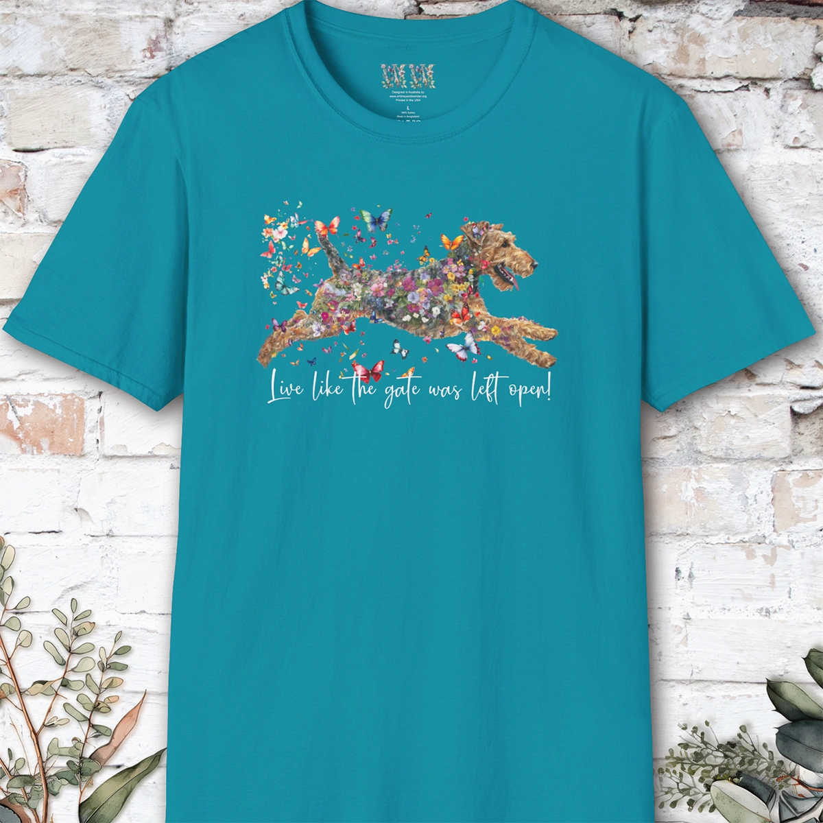 Airedale Terrier "Live like the gate was left open" T shirt