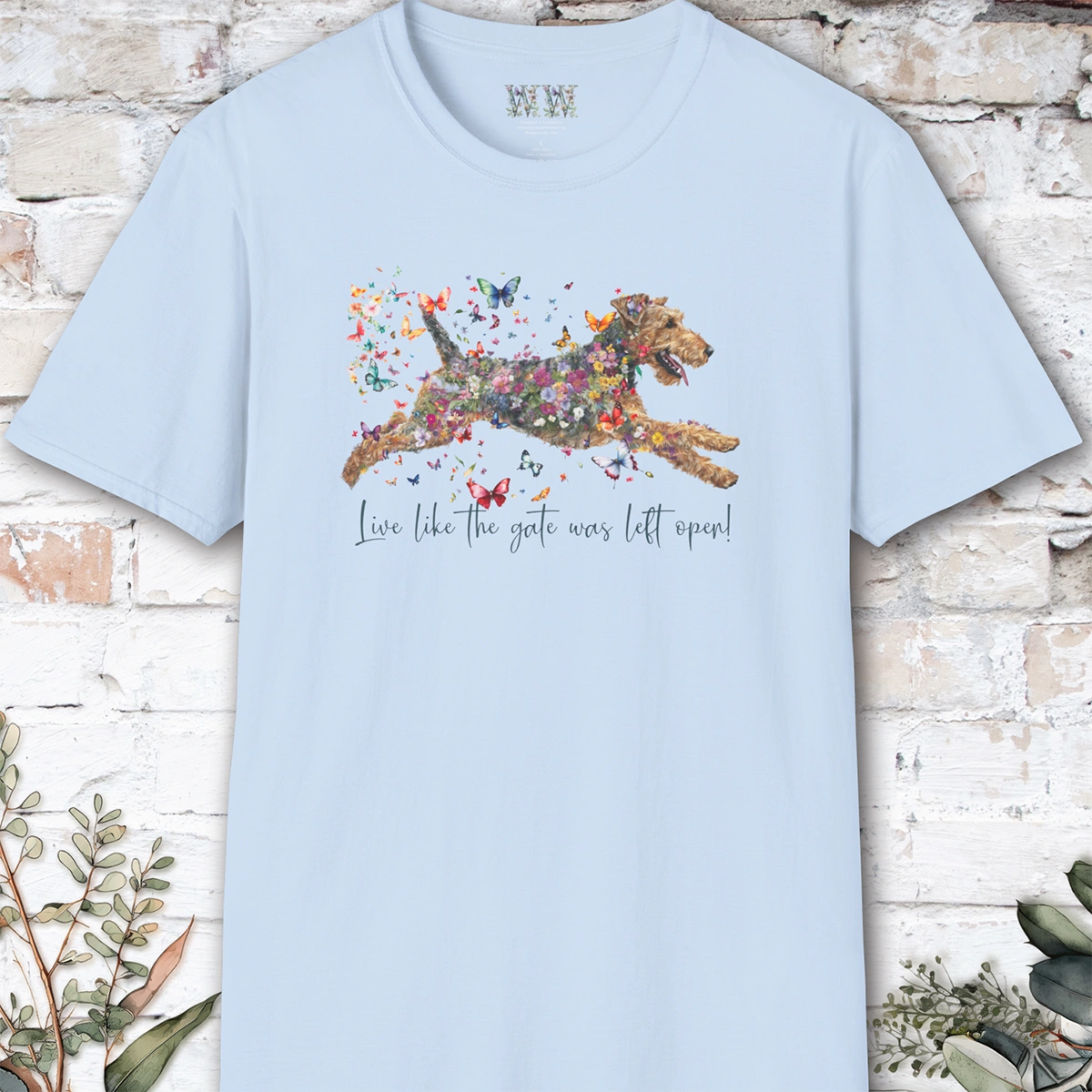 Airedale Terrier "Live like the gate was left open" T shirt