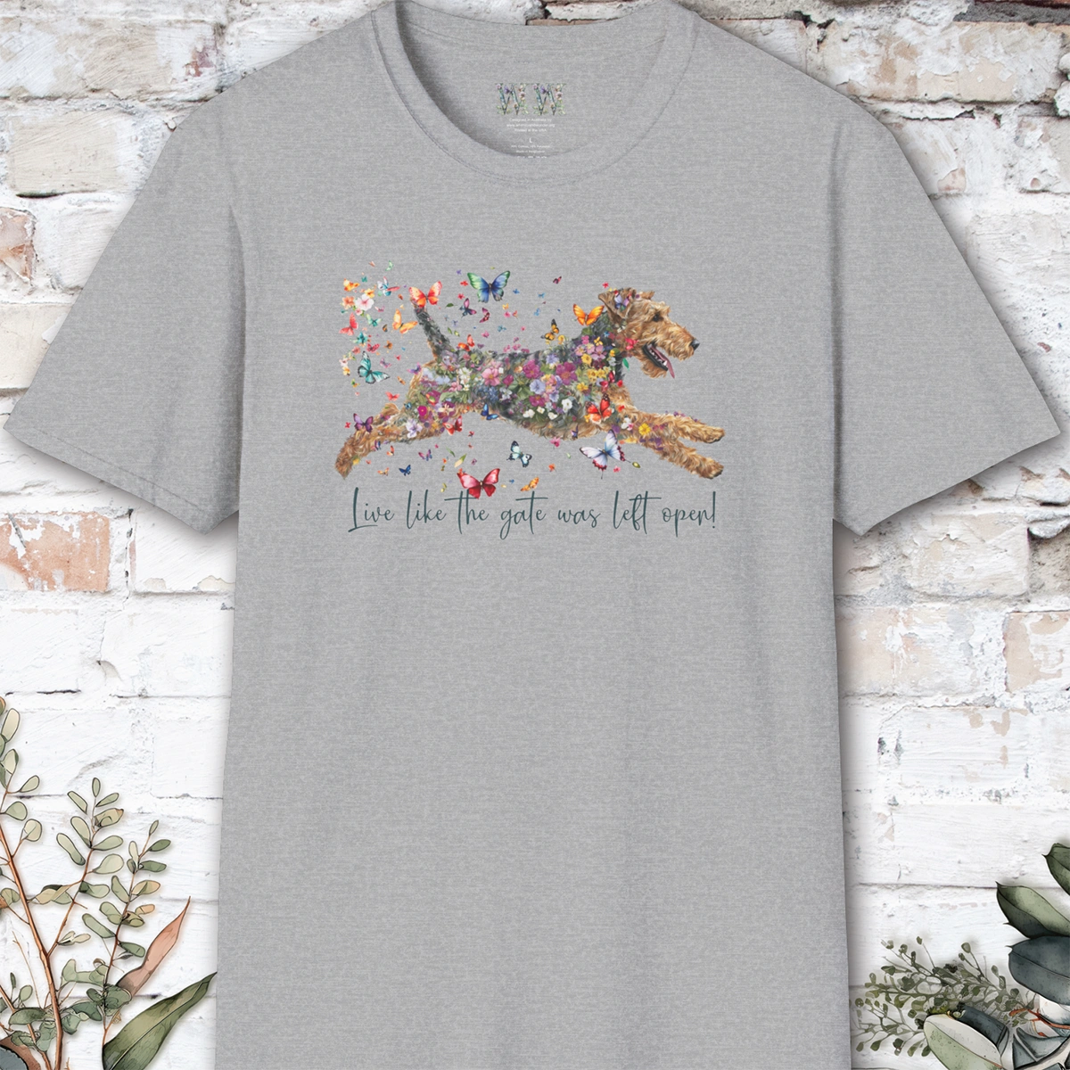 Airedale Terrier "Live like the gate was left open" T shirt