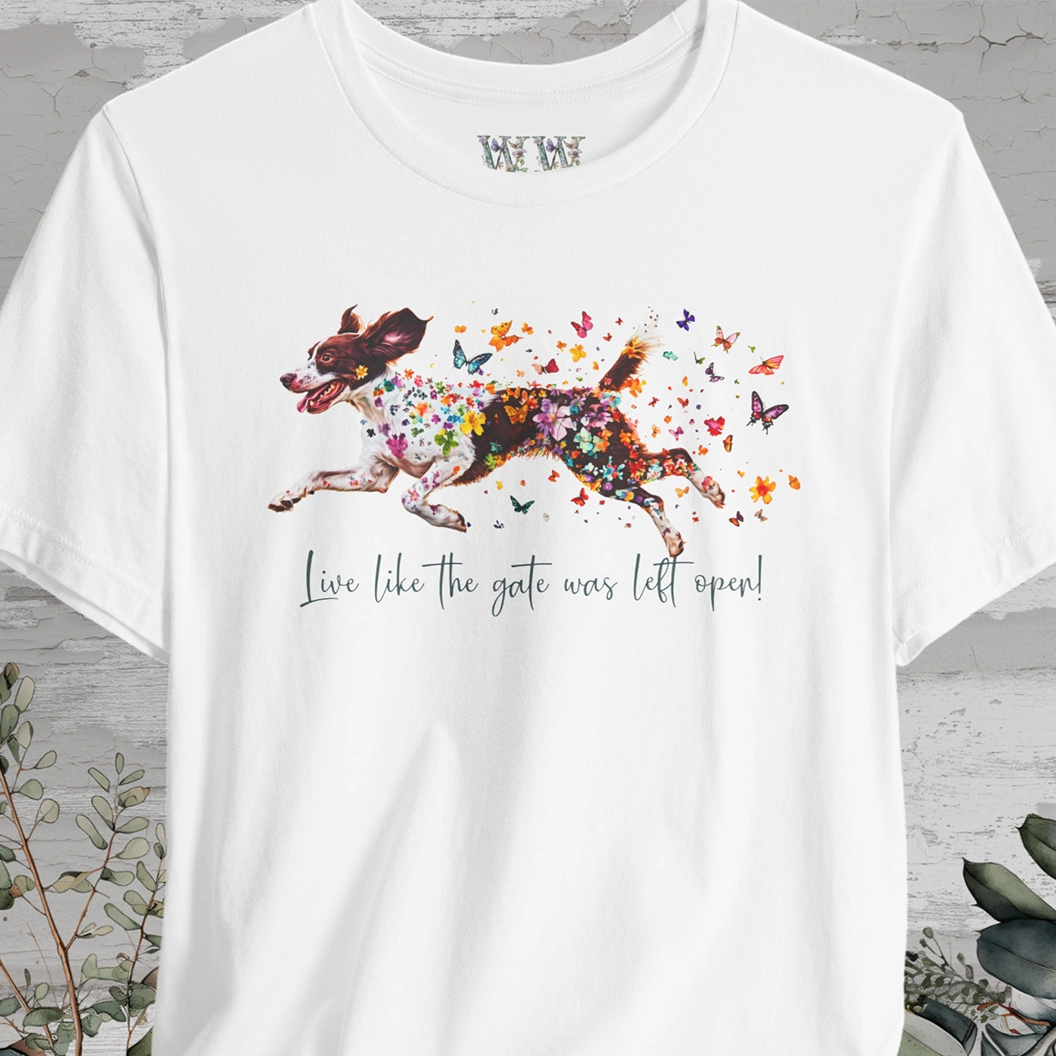 American Brittany #3 "Live like the gate was left open" Unisex T shirt