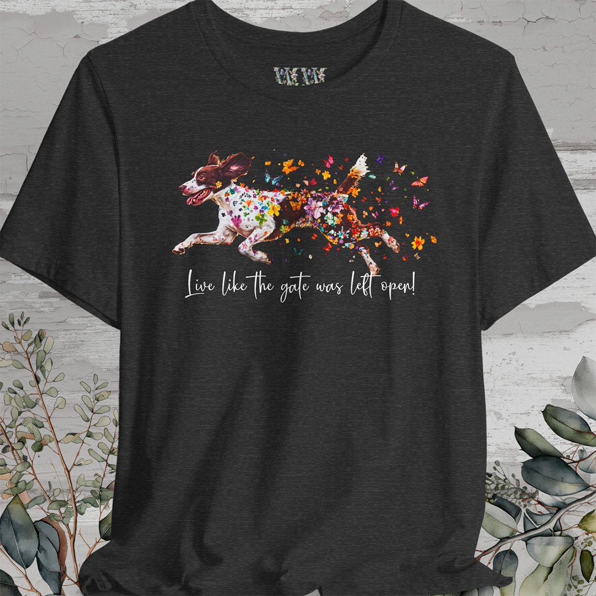 American Brittany #3 "Live like the gate was left open" Unisex T shirt