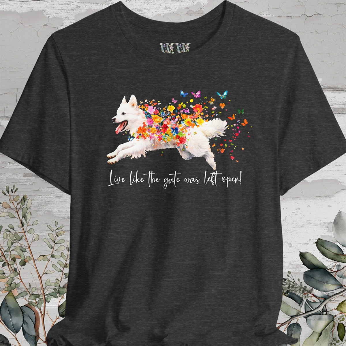 American Eskimo "Live like the gate was left open" Unisex T shirt