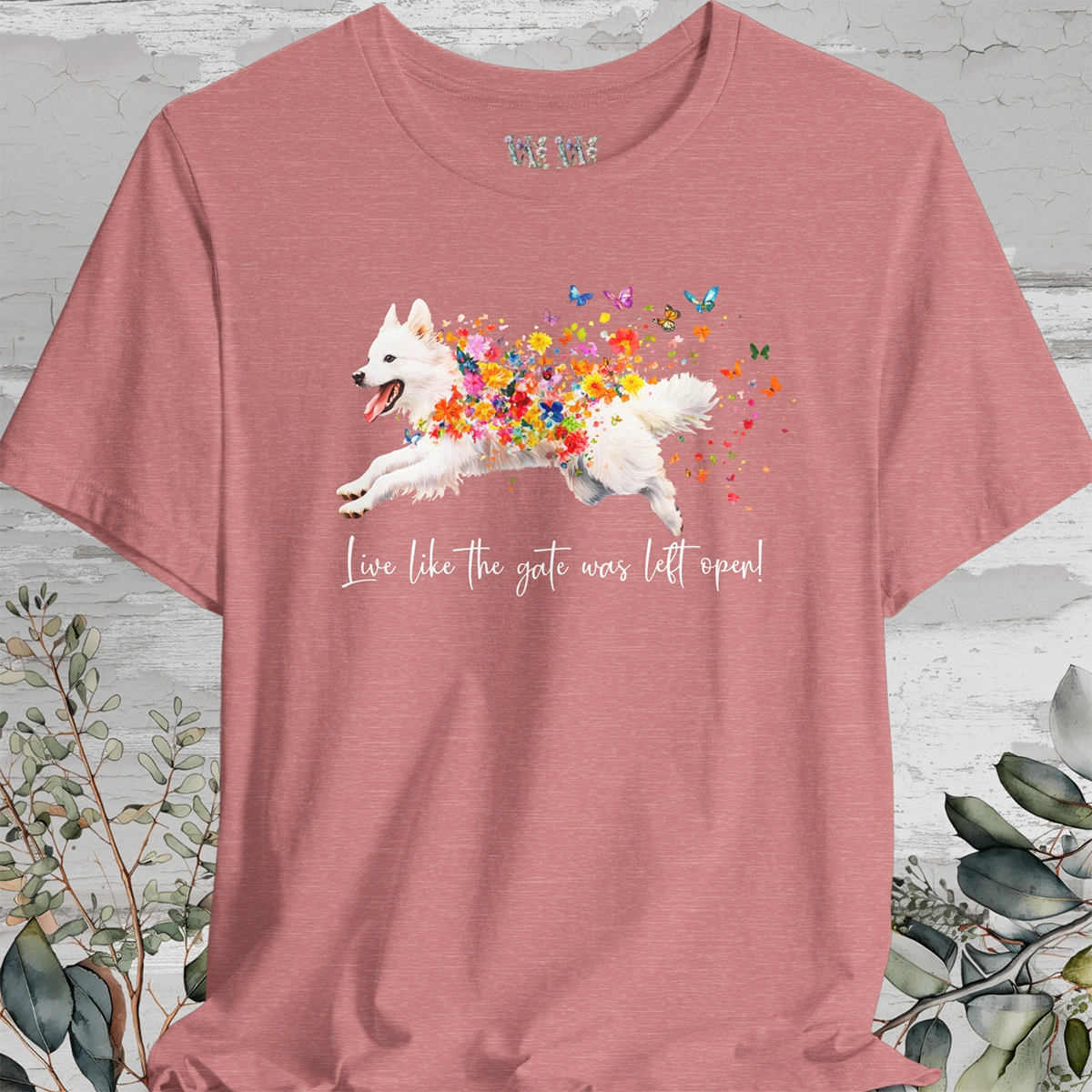 American Eskimo "Live like the gate was left open" Unisex T shirt