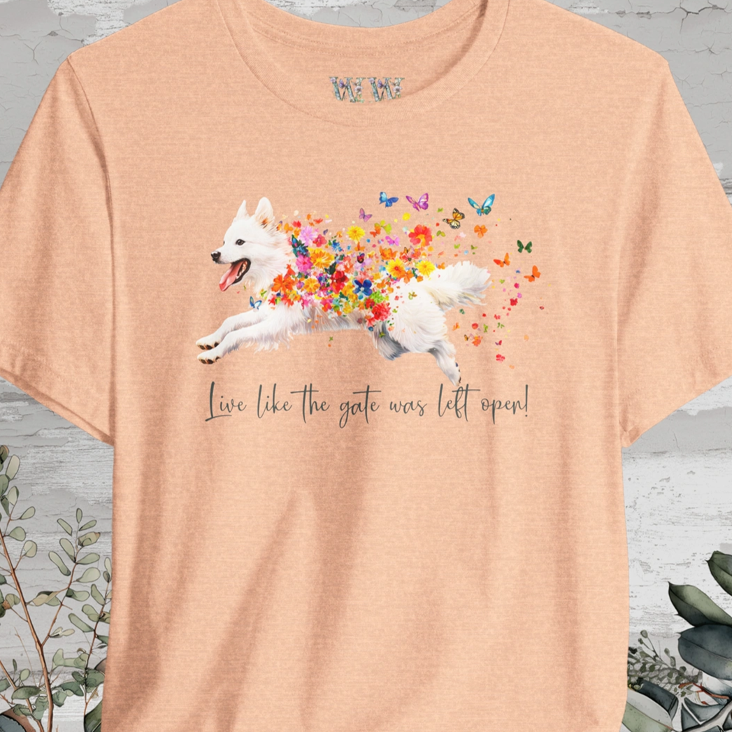 American Eskimo "Live like the gate was left open" Unisex T shirt