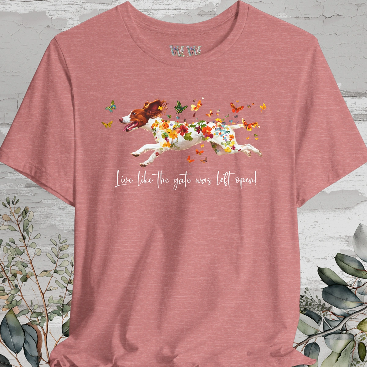 American Brittany #1 "Live like the gate was left open" Unisex T shirt