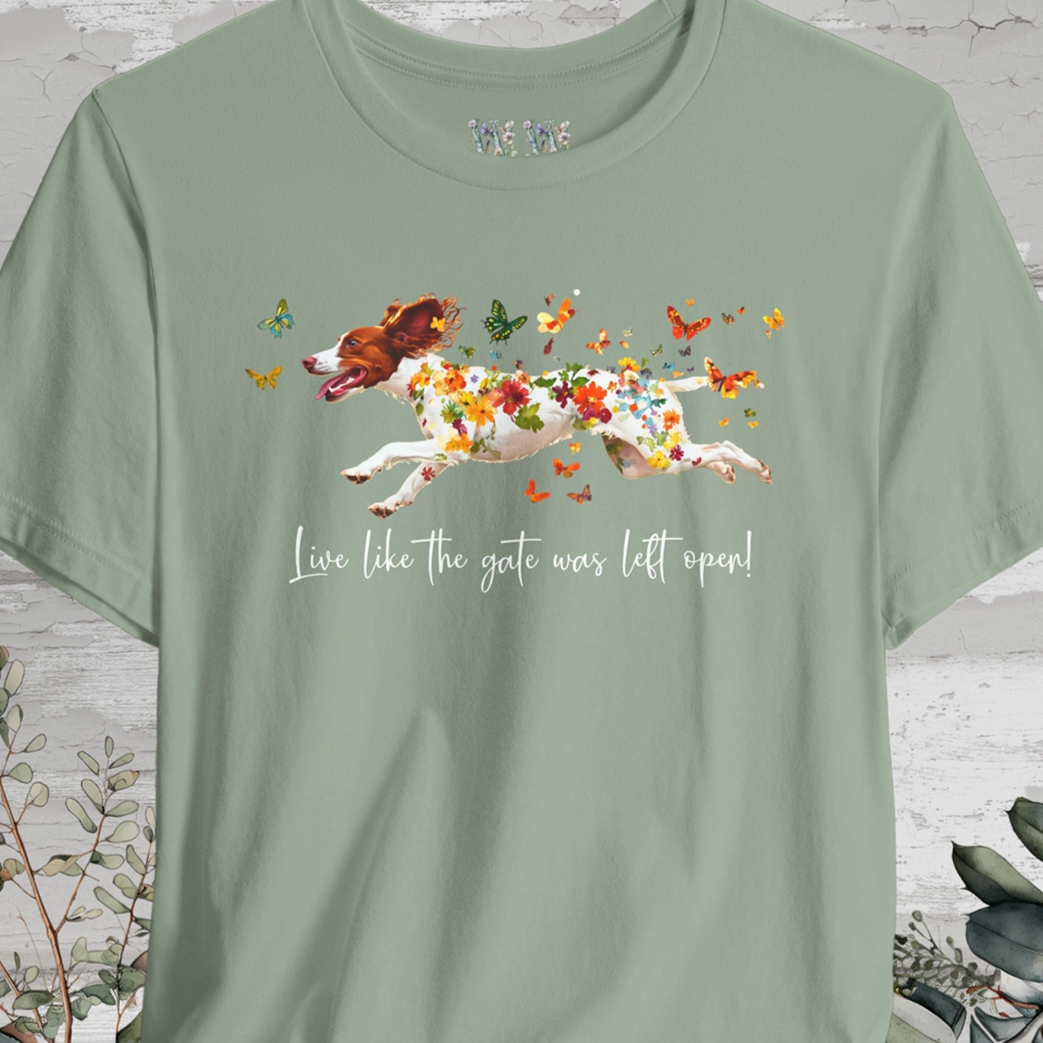 American Brittany #1 "Live like the gate was left open" Unisex T shirt