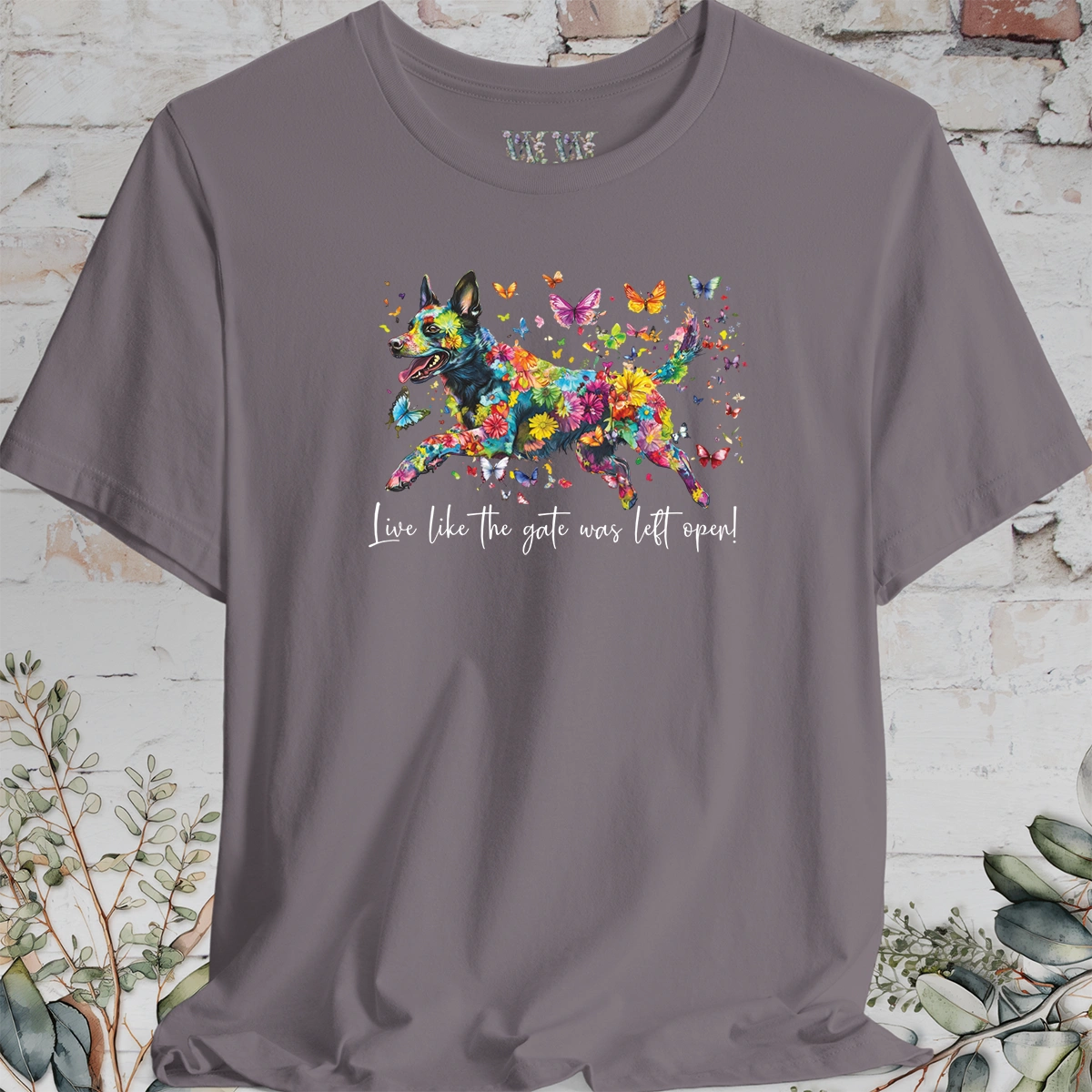 Australian Cattle Dog (Blue Heeler) #2 "Live like the gate was left open" Unisex T shirt