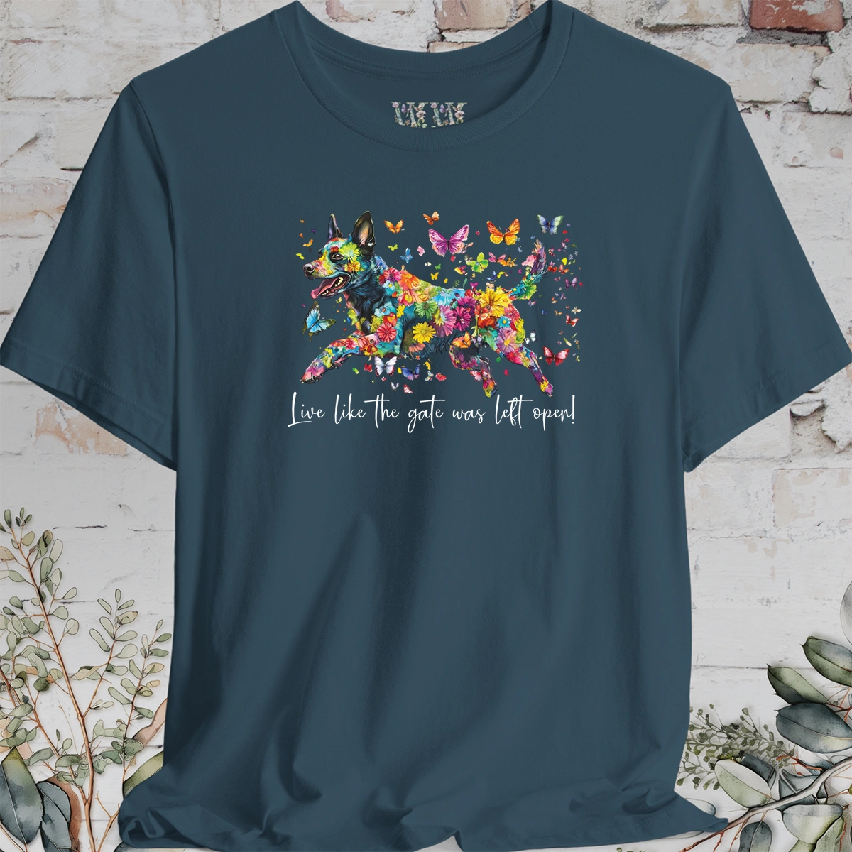 Australian Cattle Dog (Blue Heeler) #2 "Live like the gate was left open" Unisex T shirt