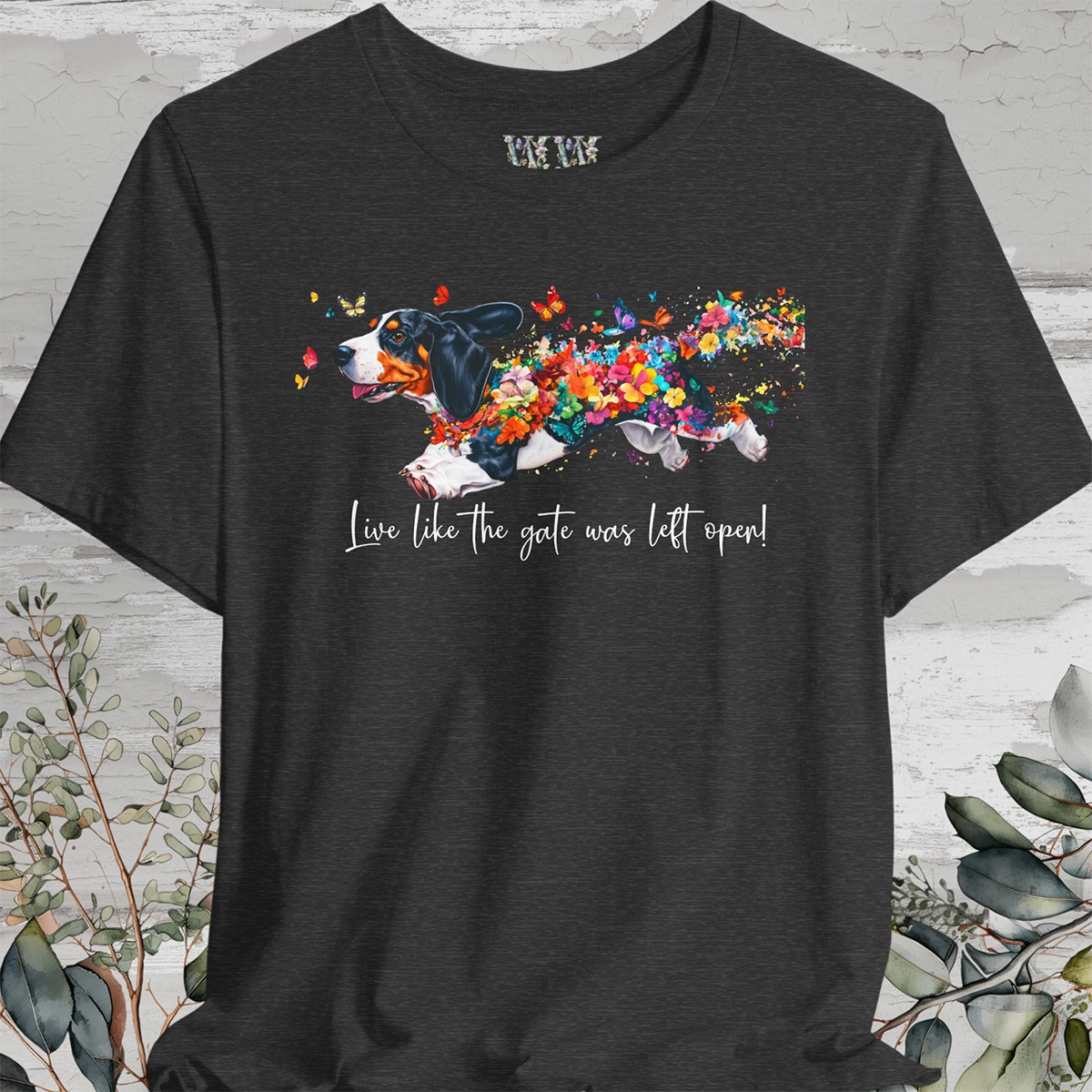 Basset Hound #3 "Live like the gate was left open" Unisex T shirt