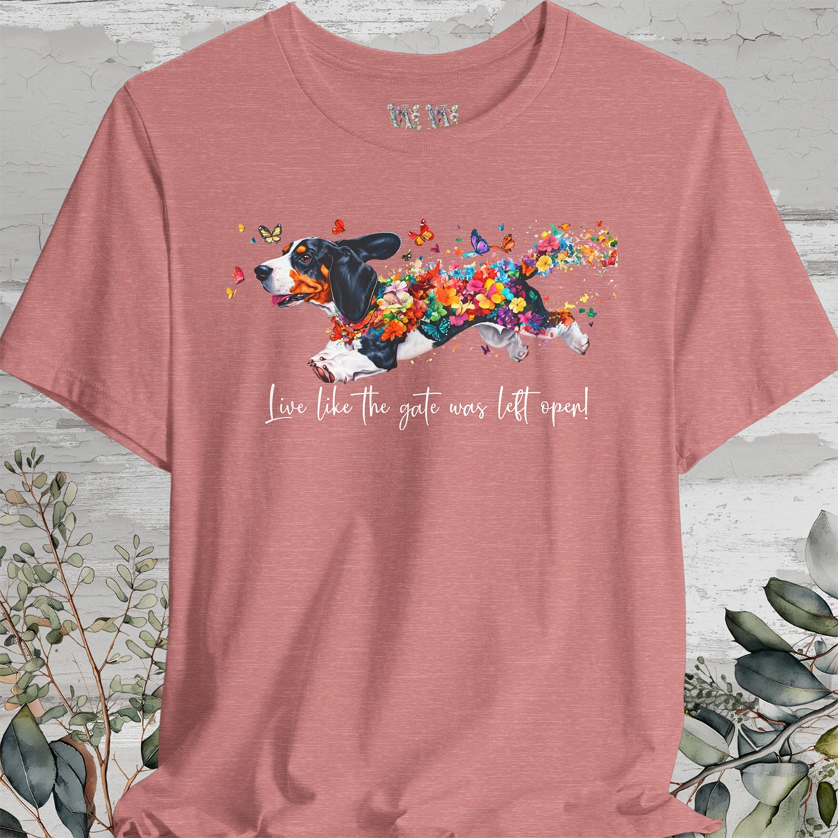 Basset Hound #3 "Live like the gate was left open" Unisex T shirt