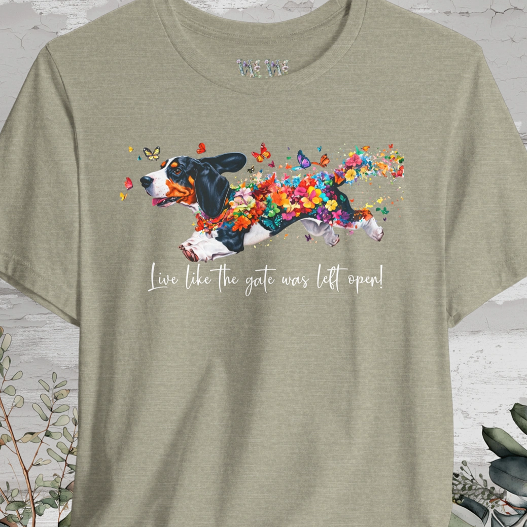 Basset Hound #3 "Live like the gate was left open" Unisex T shirt
