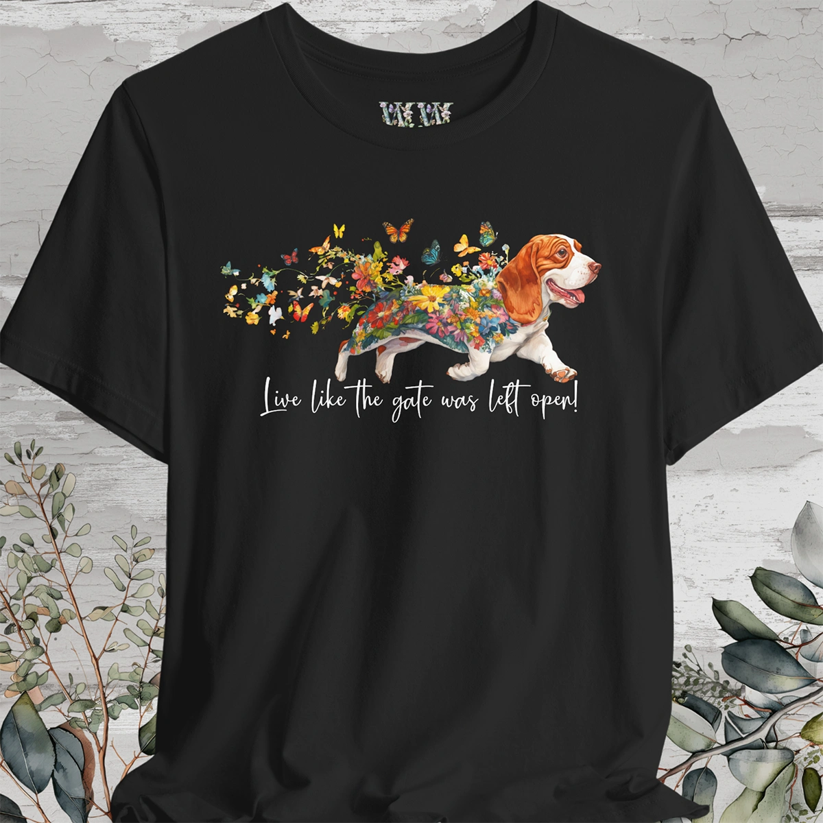Basset Hound #4 "Live like the gate was left open" Unisex T shirt