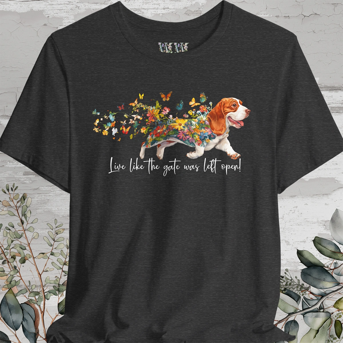 Basset Hound #4 "Live like the gate was left open" Unisex T shirt