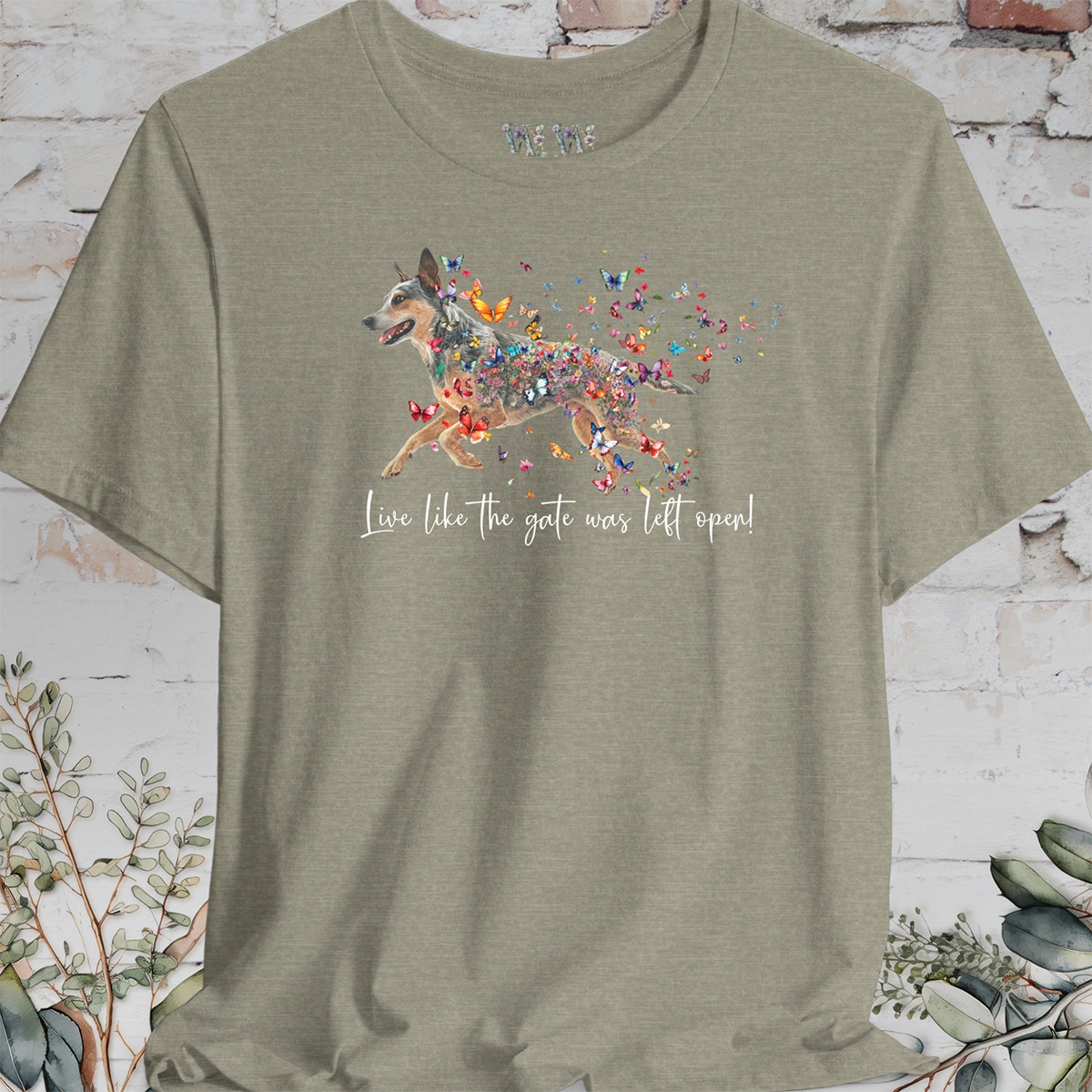 Blue Heeler "Live like the gate was left open" Personalized T shirt