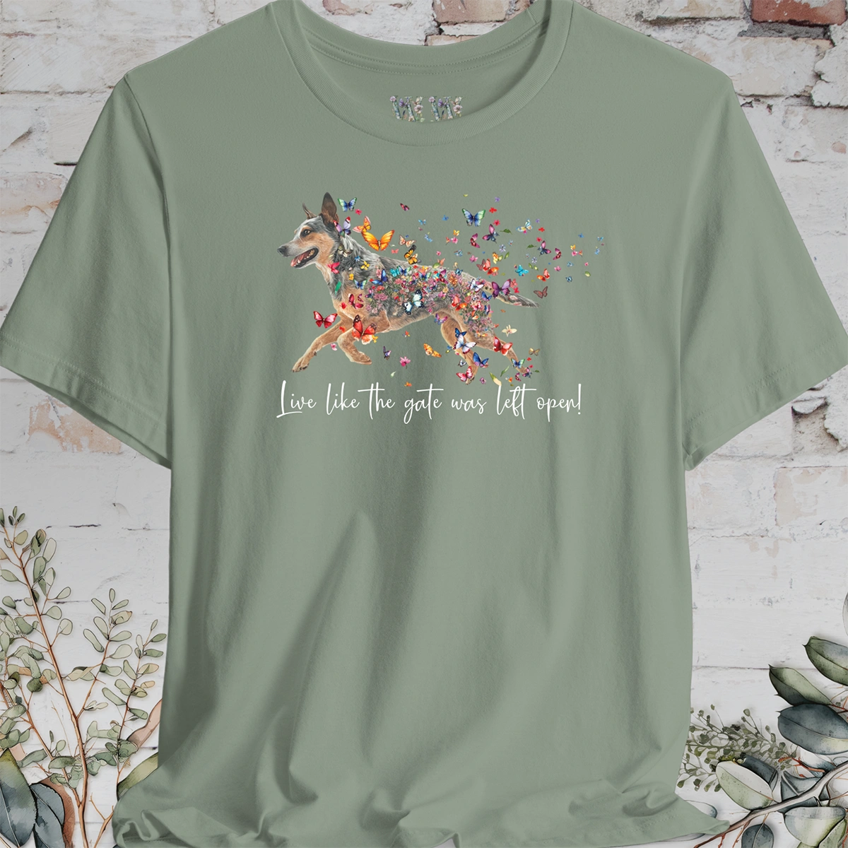 Blue Heeler "Live like the gate was left open" Personalized T shirt