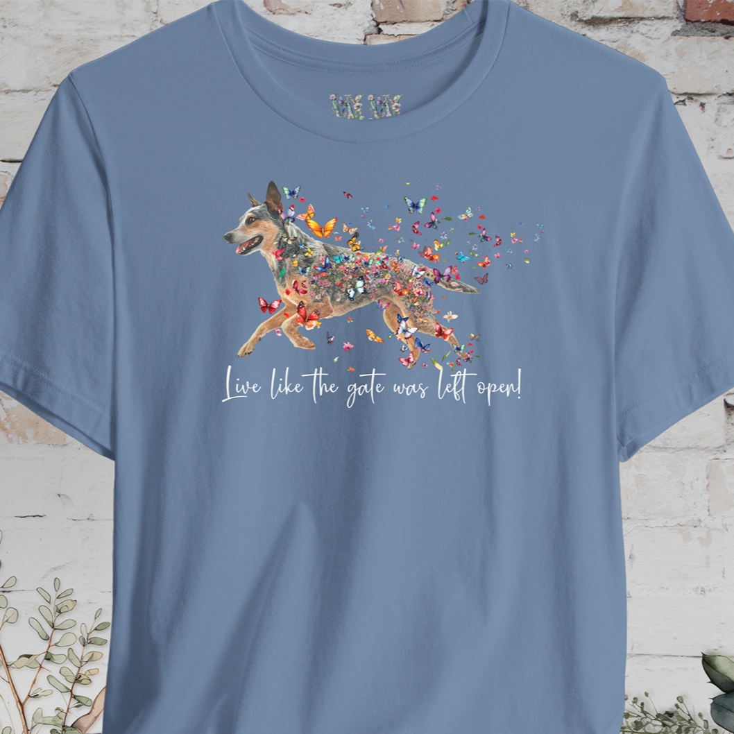 Blue Heeler "Live like the gate was left open" Personalized T shirt