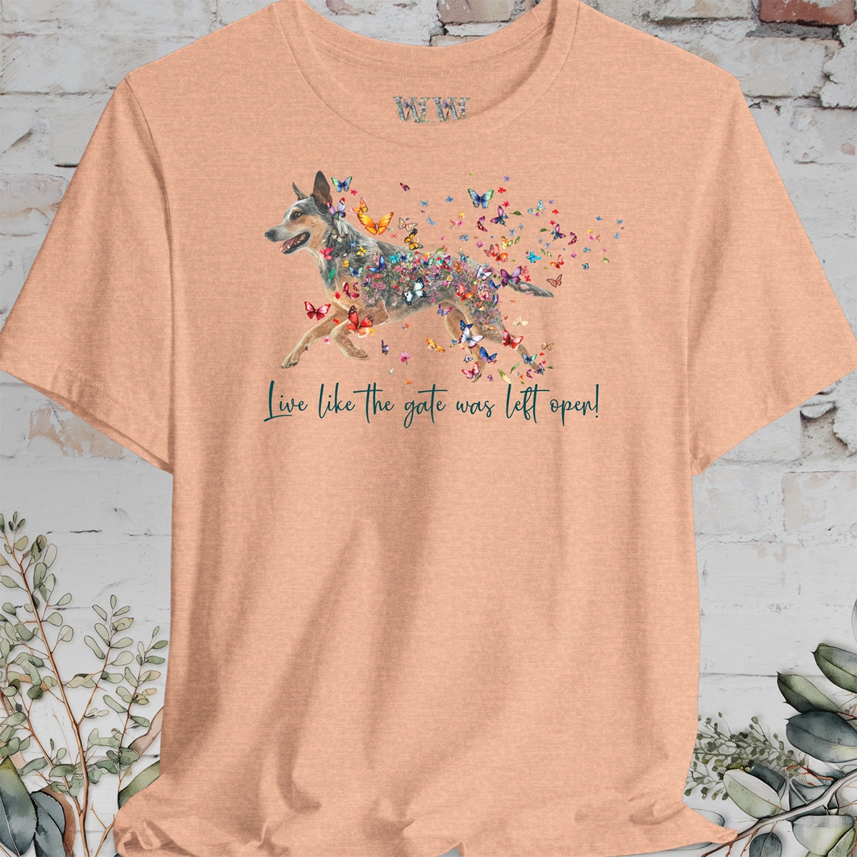 Blue Heeler "Live like the gate was left open" Personalized T shirt