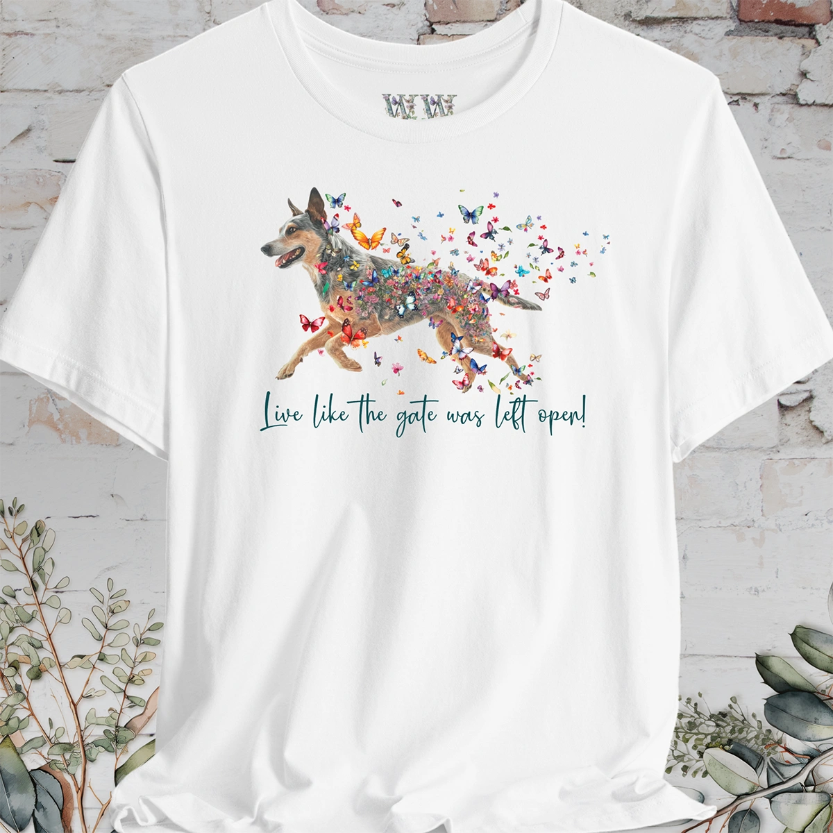 Blue Heeler "Live like the gate was left open" Personalized T shirt