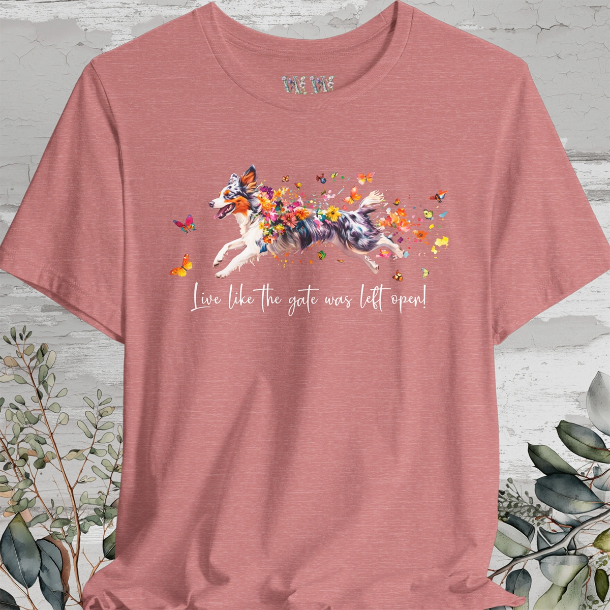 Border Collie, Blue Merle 'Live like the gate was left open' T shirt