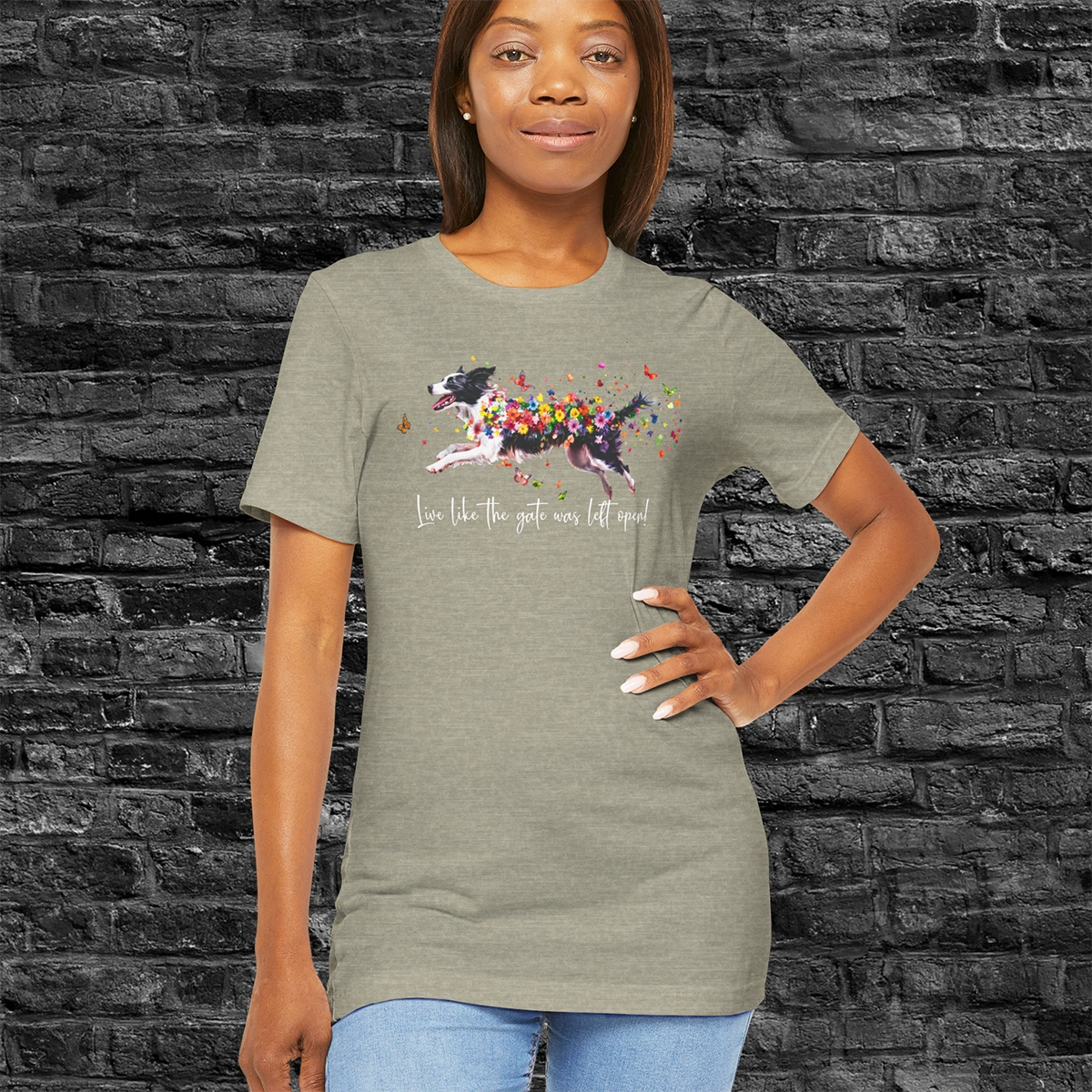 Border Collie Live like the gate was left open T shirt
