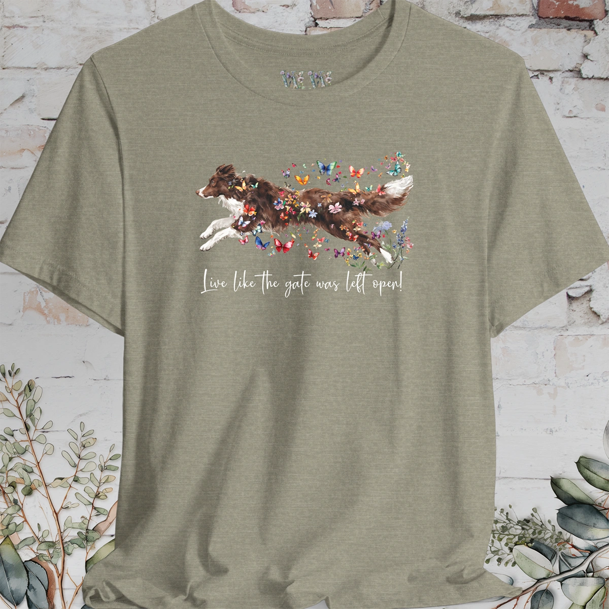 Chocolate Border Collie "Live like the gate was left open" T shirt