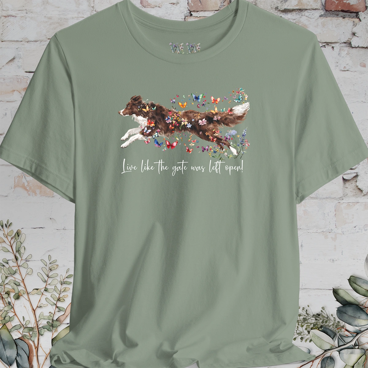 Chocolate Border Collie "Live like the gate was left open" T shirt