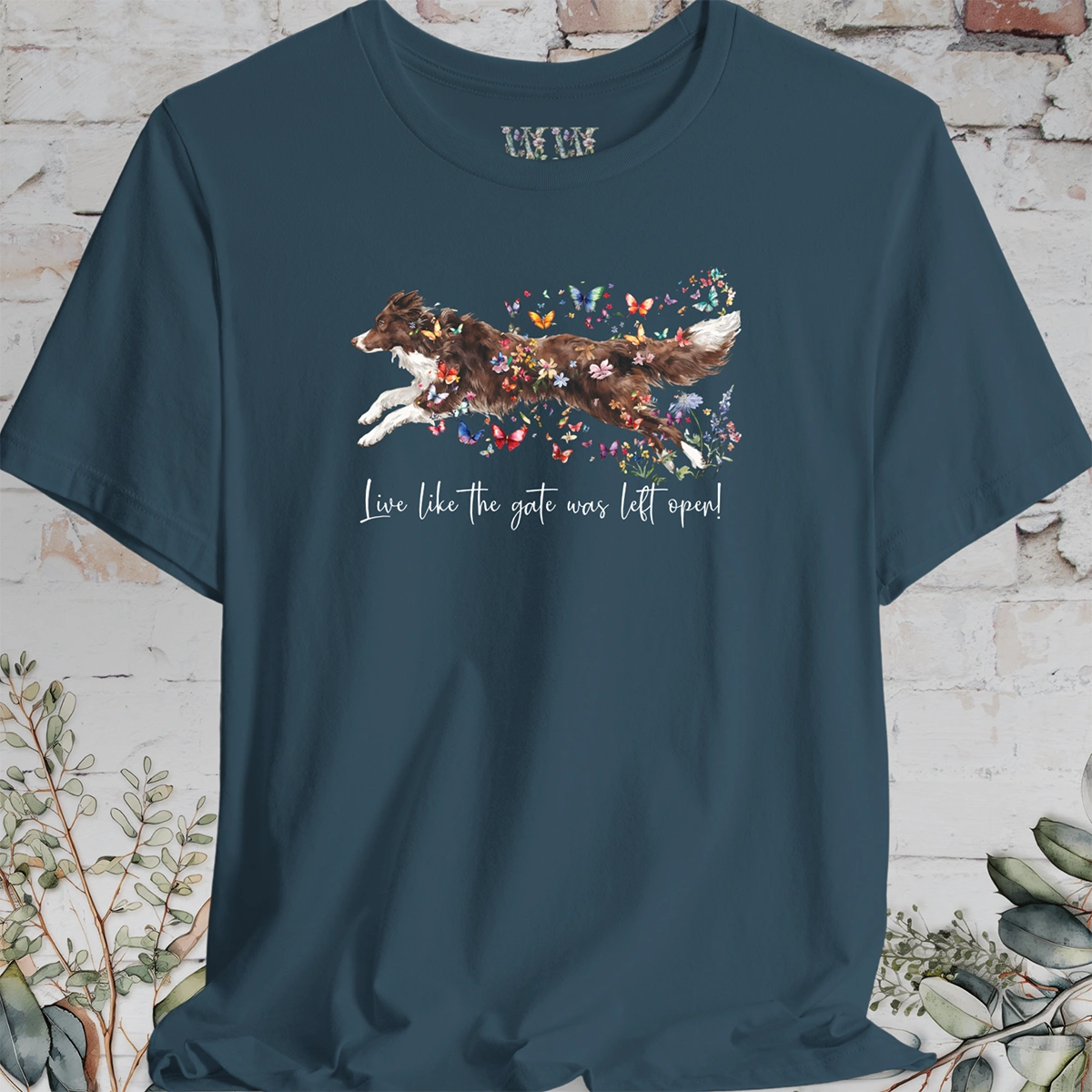 Chocolate Border Collie "Live like the gate was left open" T shirt