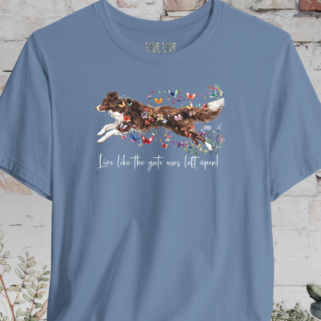 Chocolate Border Collie "Live like the gate was left open" T shirt
