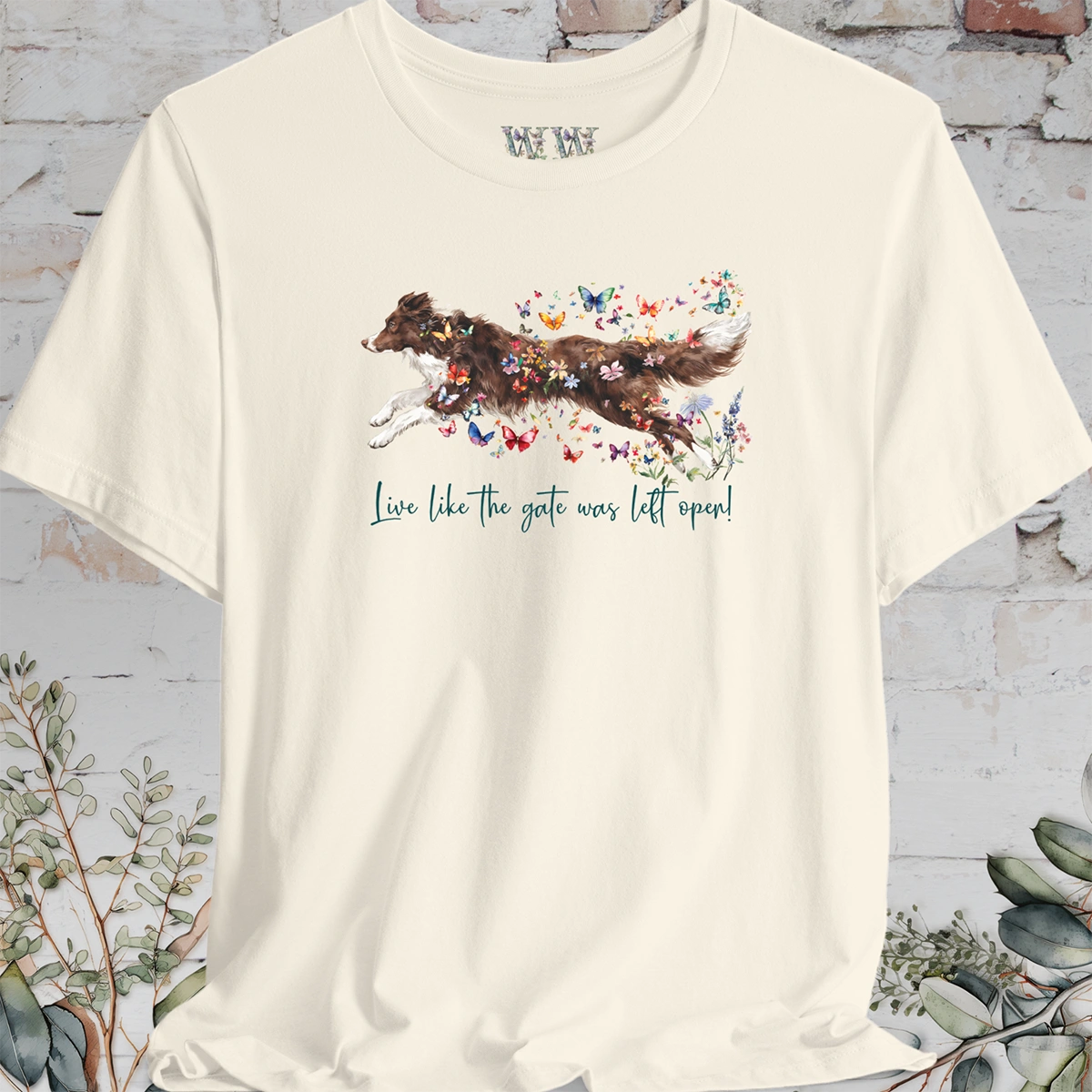Chocolate Border Collie "Live like the gate was left open" T shirt
