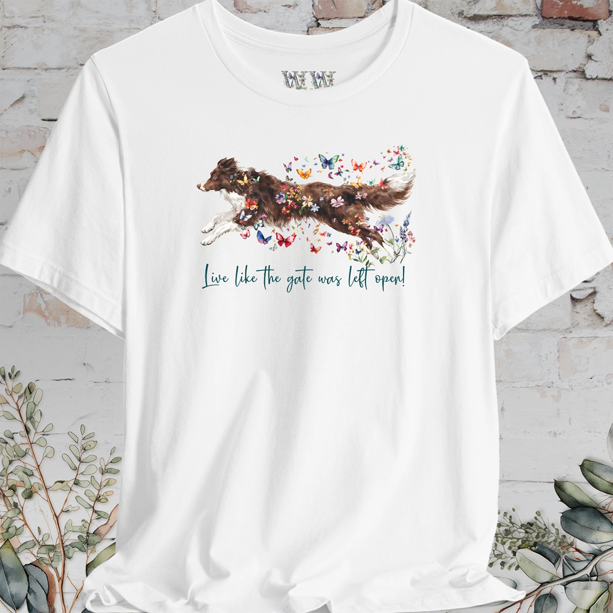 Chocolate Border Collie "Live like the gate was left open" T shirt