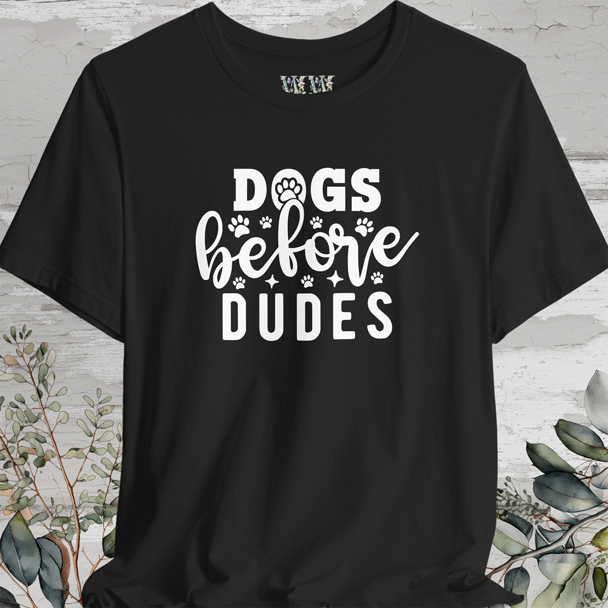 Dogs Before Dudes, Unisex T shirt