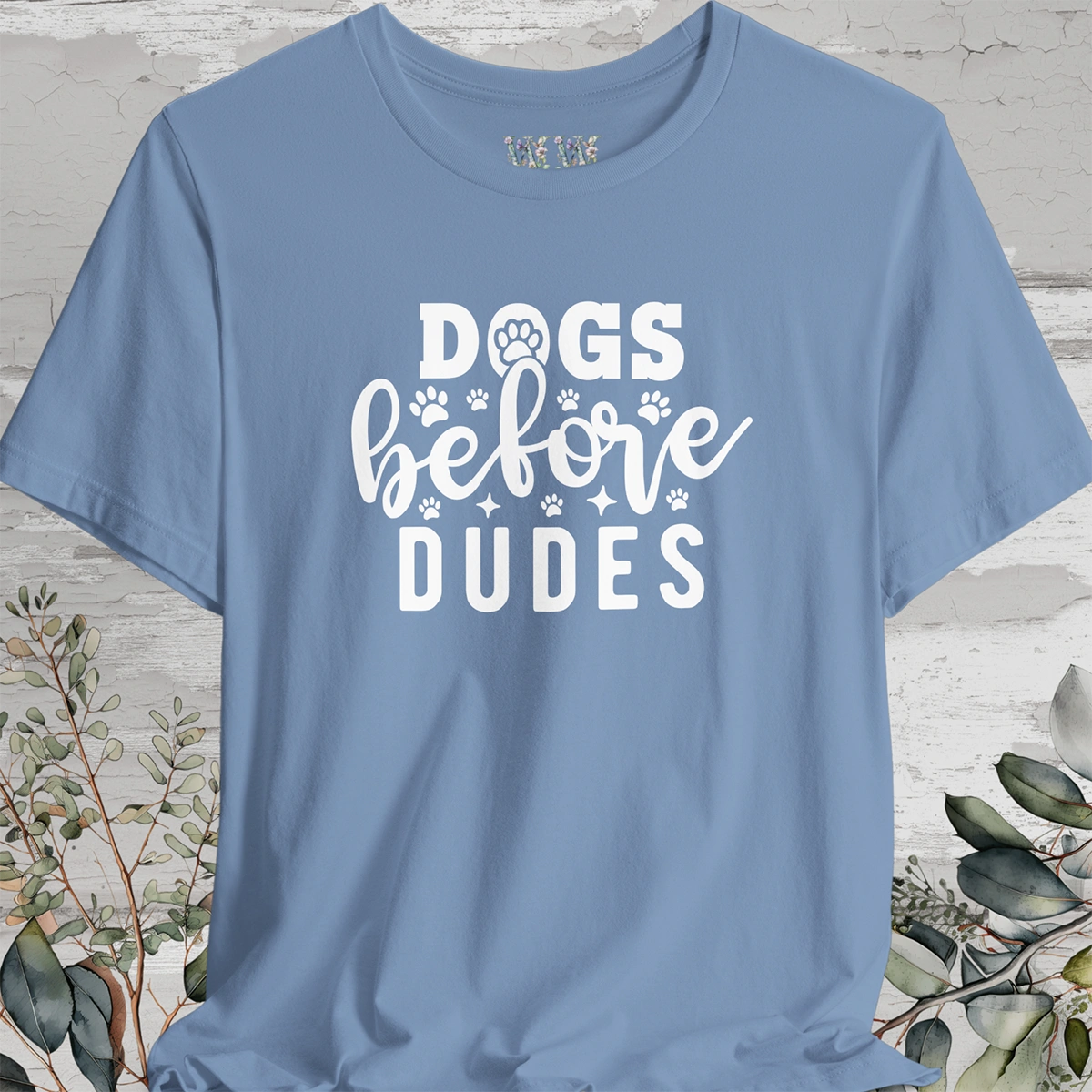 Dogs Before Dudes, Unisex T shirt