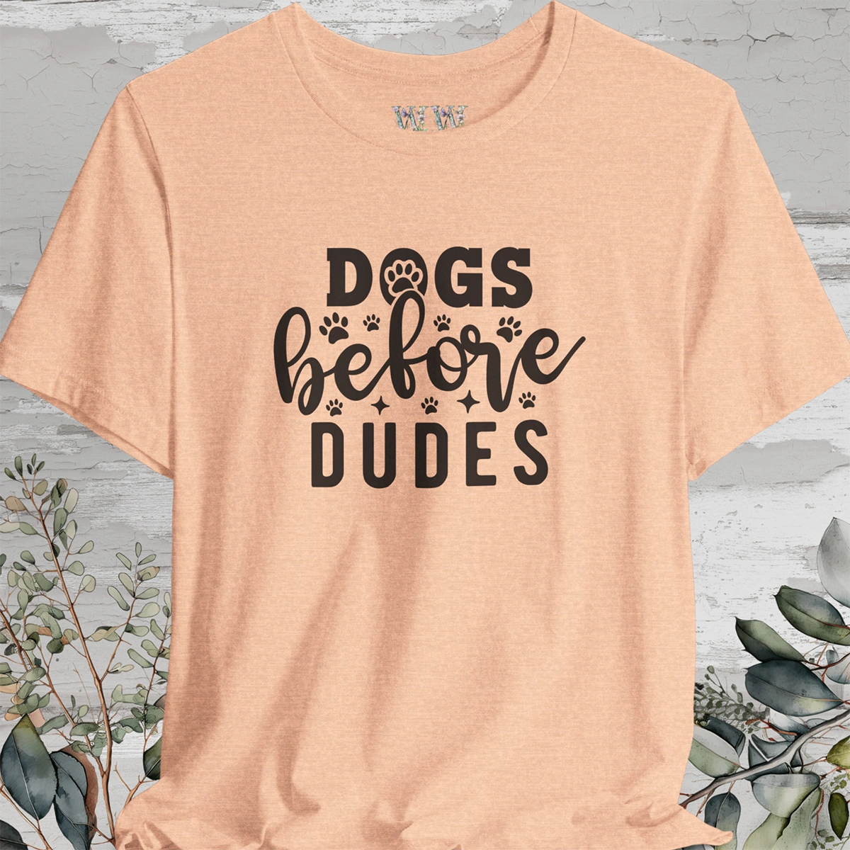 Dogs Before Dudes, Unisex T shirt