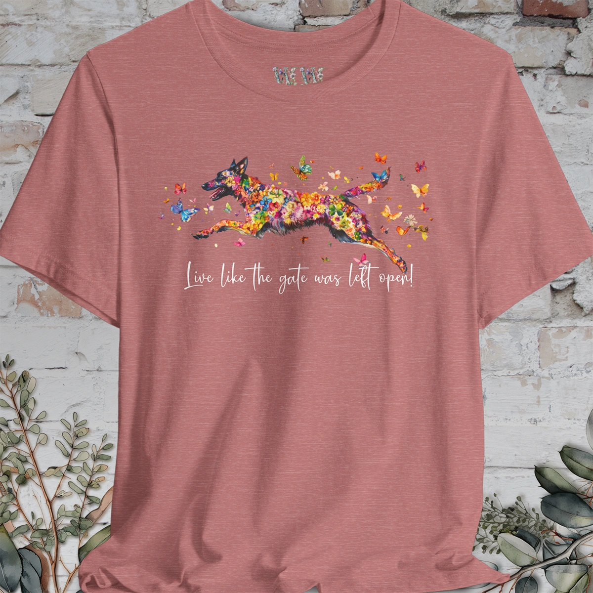 Dutch Shepherd "Live like the gate was left open" Unisex T shirt