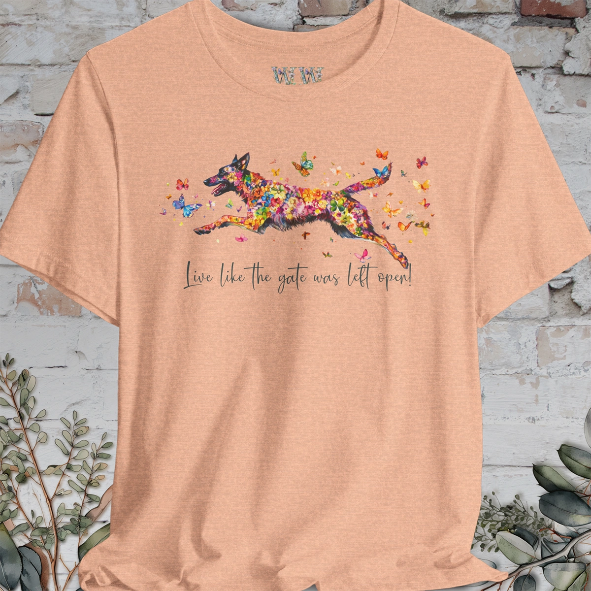 Dutch Shepherd "Live like the gate was left open" Unisex T shirt