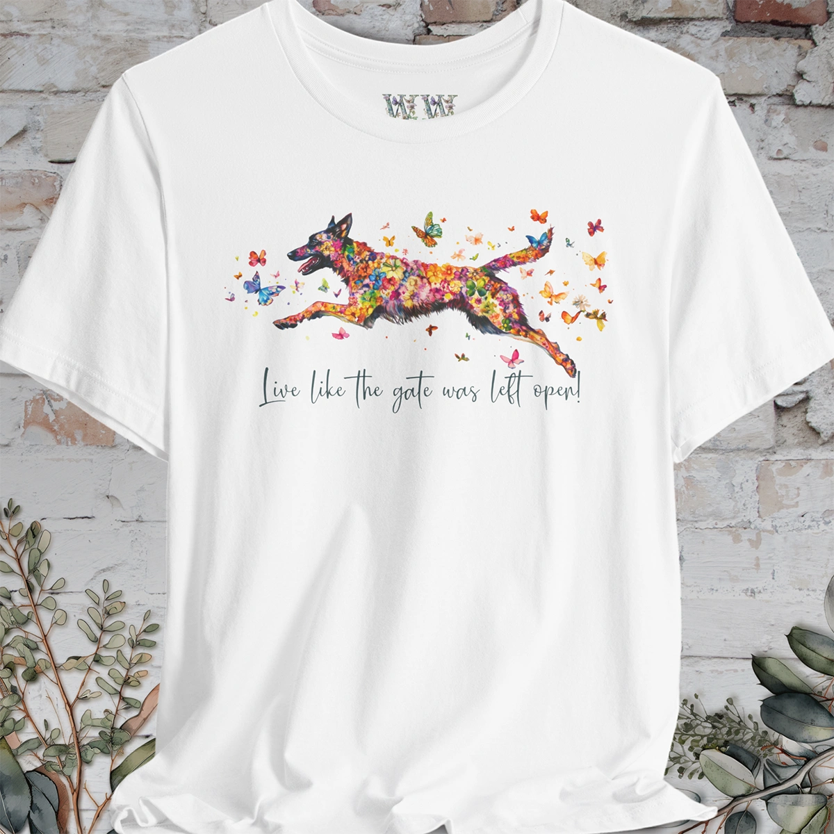 Dutch Shepherd "Live like the gate was left open" Unisex T shirt