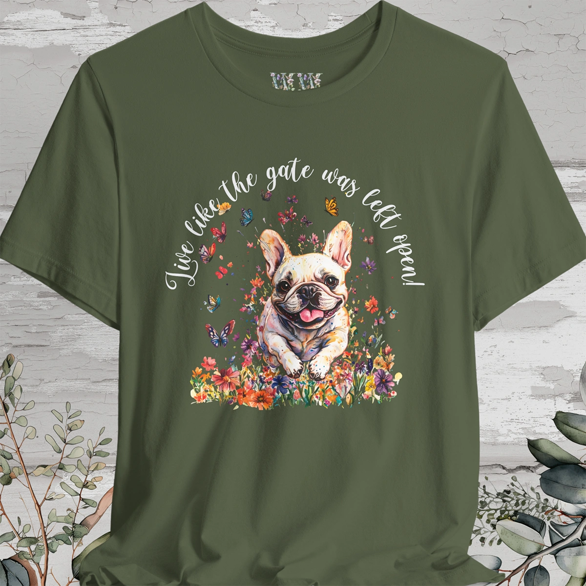 French Bulldog #2 'Live like the gate was left open' T shirt