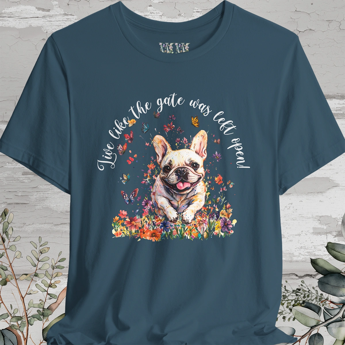 French Bulldog #2 'Live like the gate was left open' T shirt